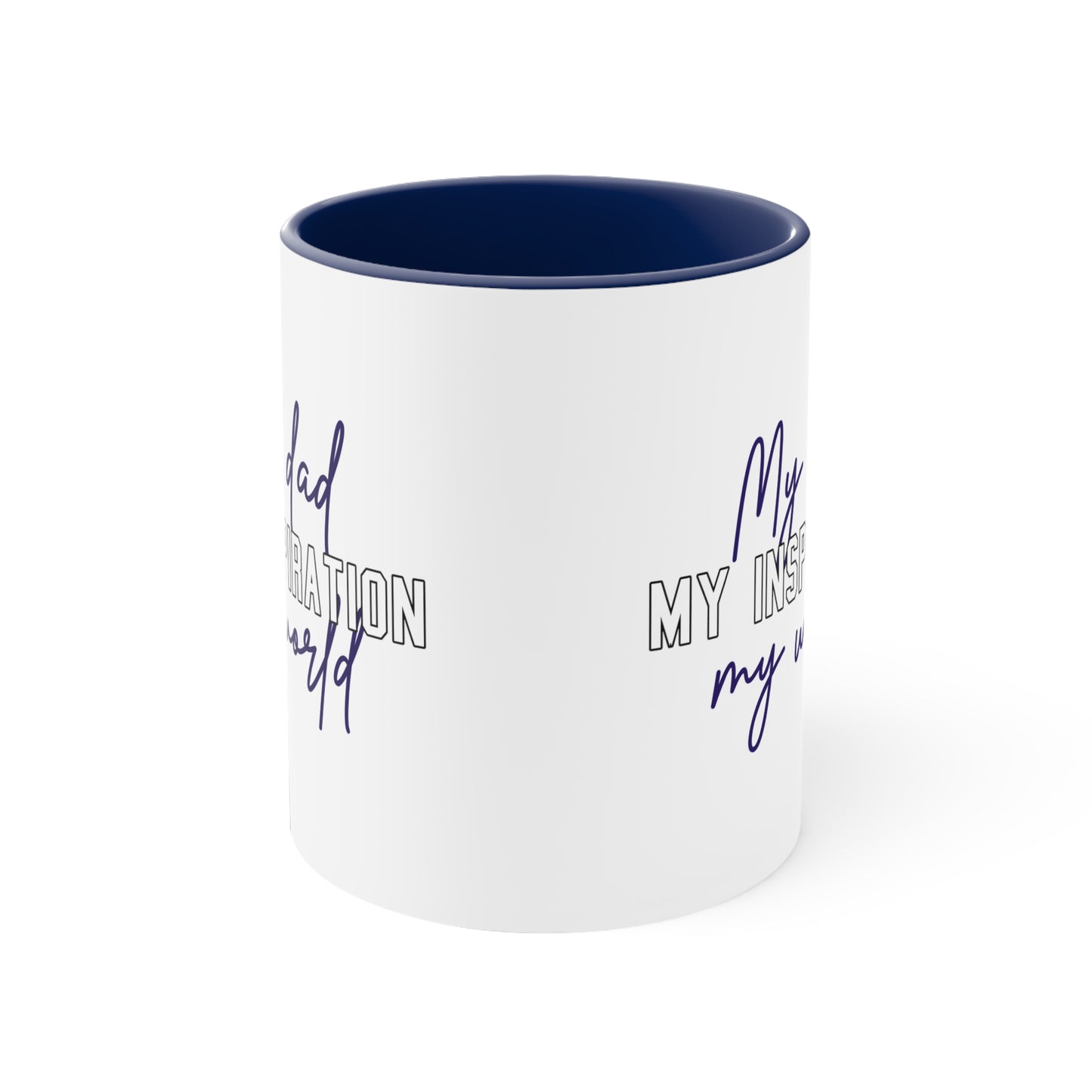 Father's Day Coffee Mug - My dad, my inspiration, my world. Father's Day gift, CoffeeLlover, Gift for Dad, 11oz Mug