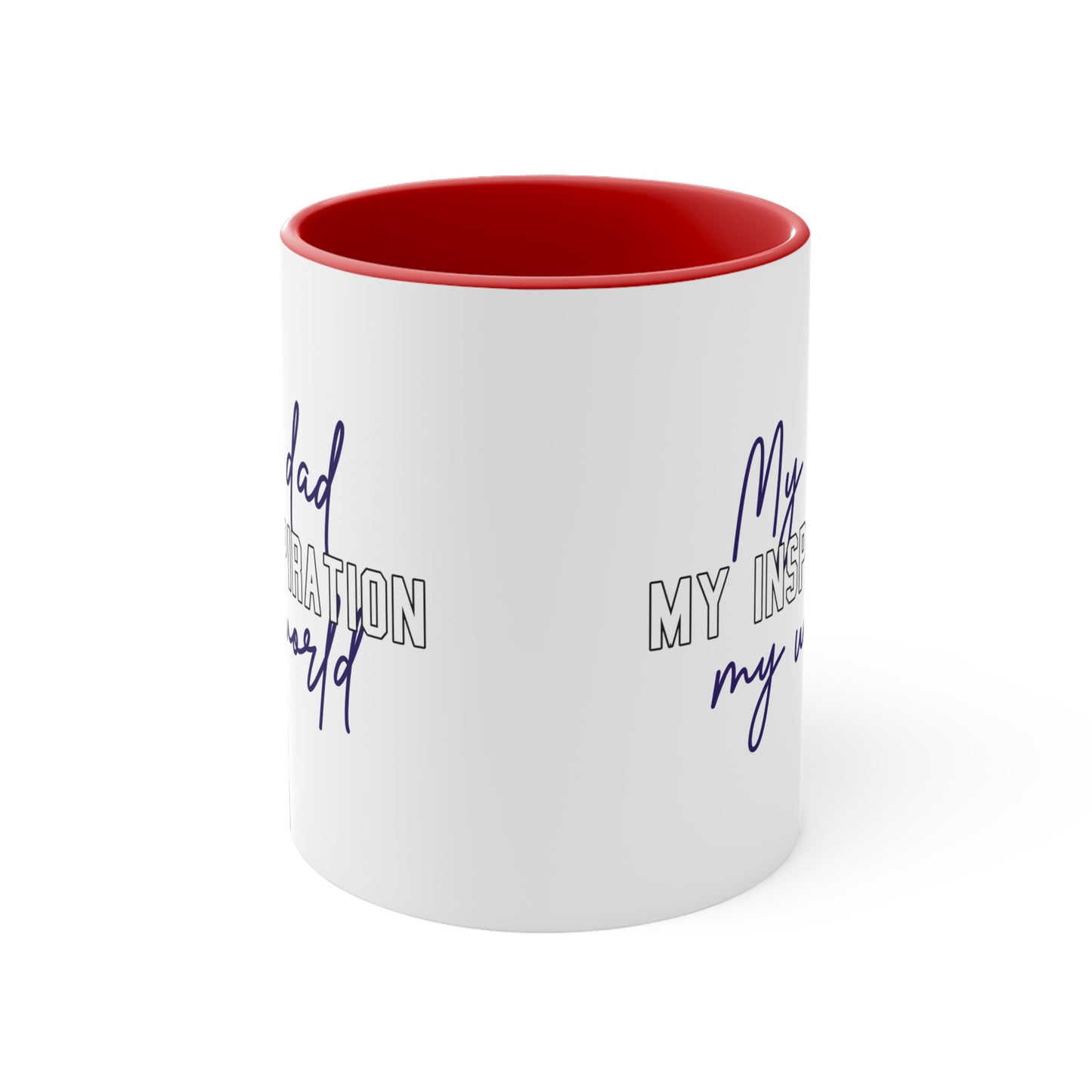 Father's Day Coffee Mug - My dad, my inspiration, my world. Father's Day gift, CoffeeLlover, Gift for Dad, 11oz Mug