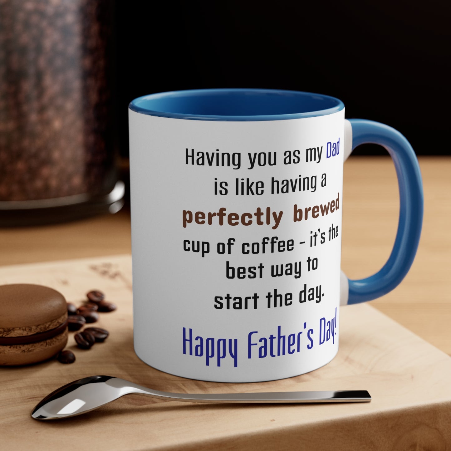 Father's Day Coffee Mug - Having you as my dad is like having a perfectly brewed cup of coffee...