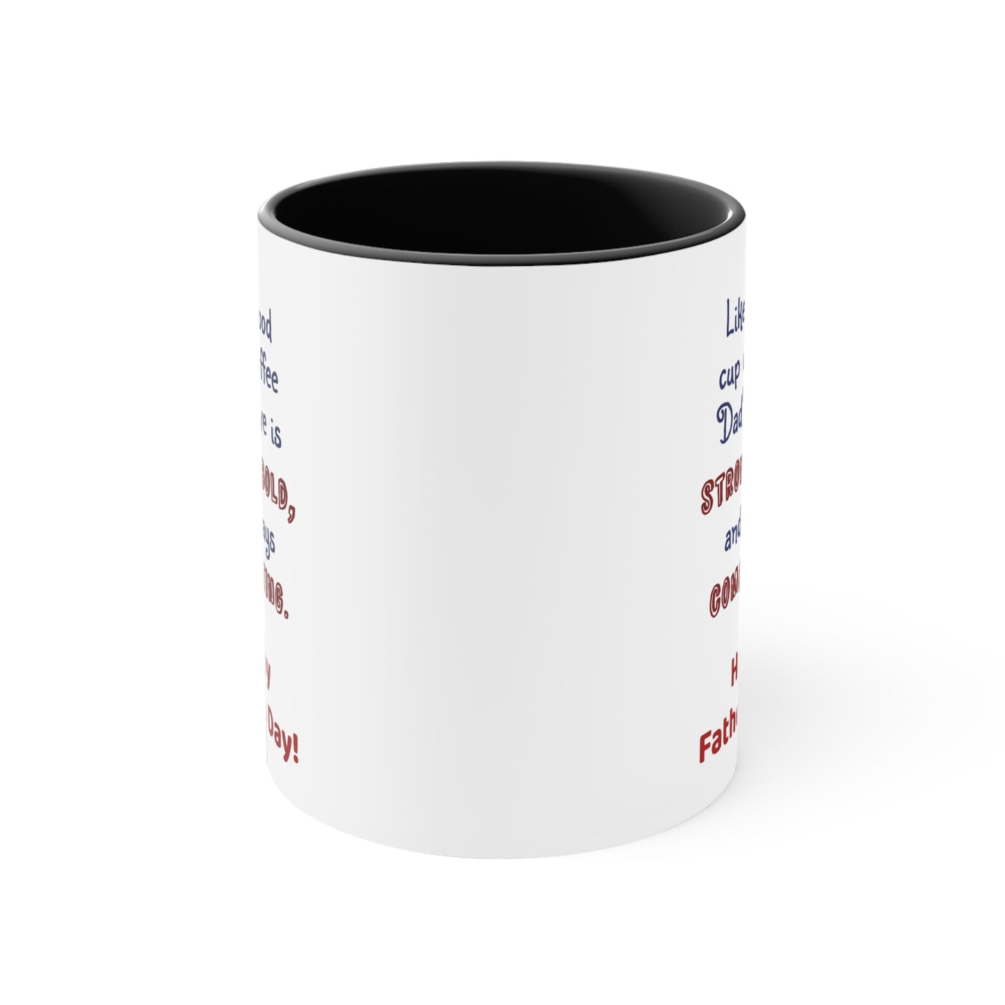 Father's Day Coffee Mug - Like a good cup of coffee, Dad's love is strong, bold, and always comforting. Happy Father's Day!