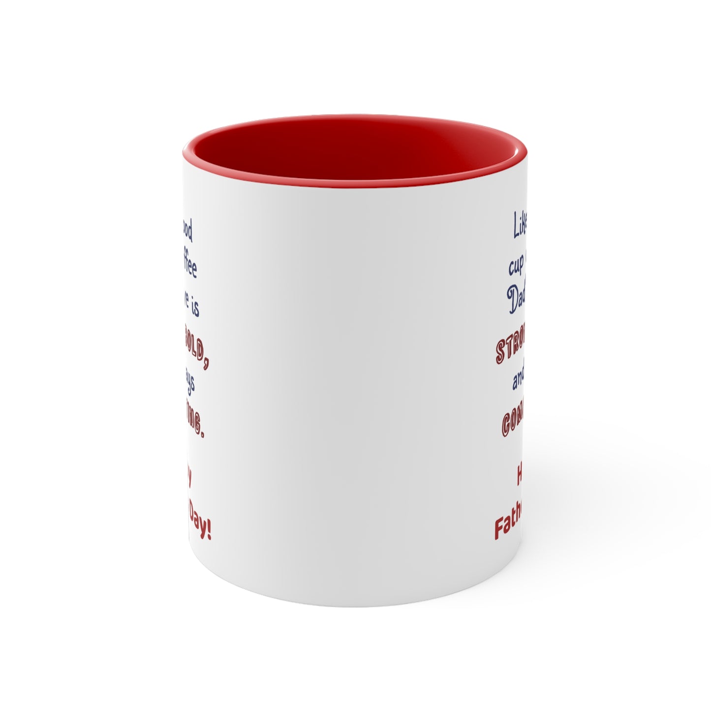 Father's Day Coffee Mug - Like a good cup of coffee, Dad's love is strong, bold, and always comforting. Happy Father's Day!