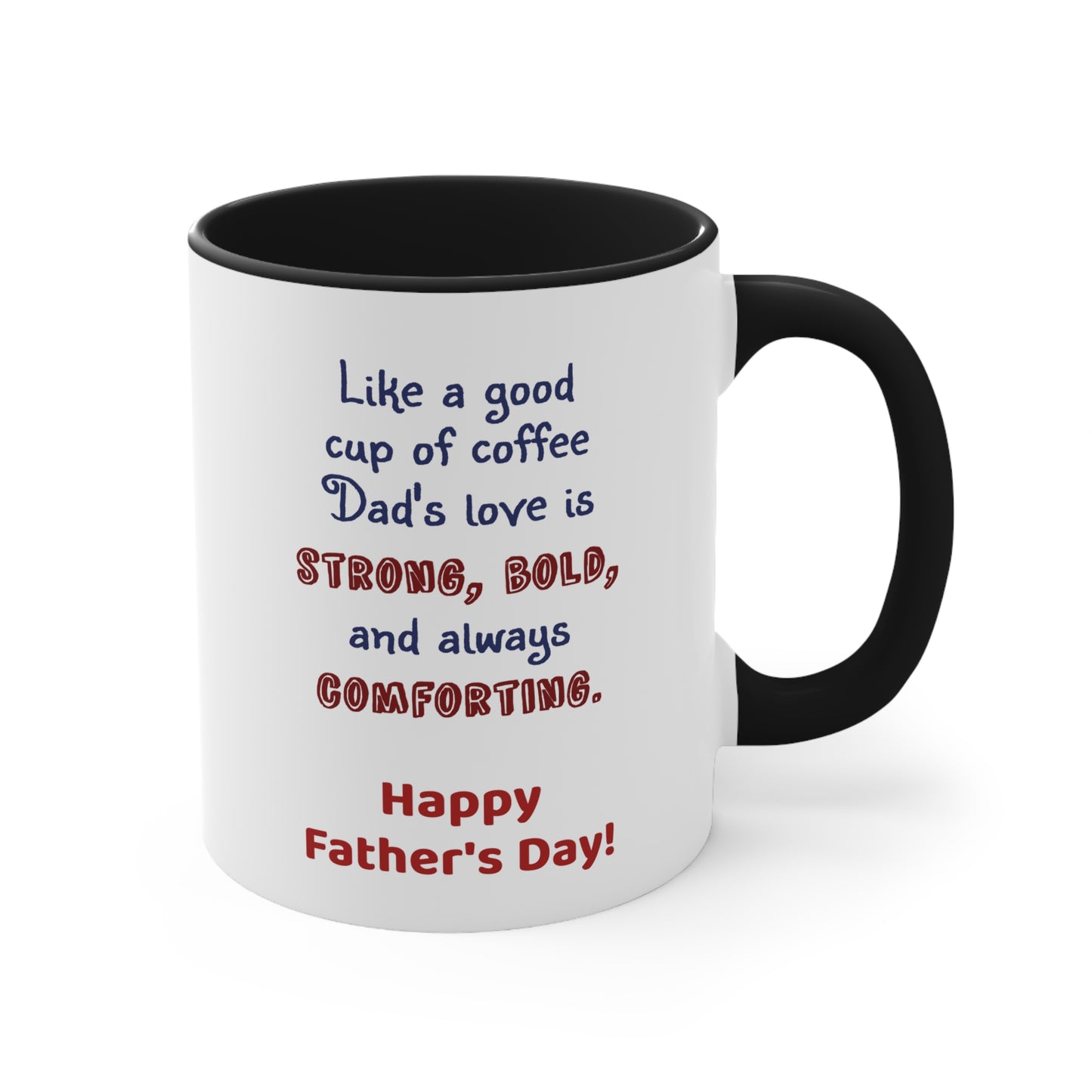 Father's Day Coffee Mug - Like a good cup of coffee, Dad's love is strong, bold, and always comforting. Happy Father's Day!
