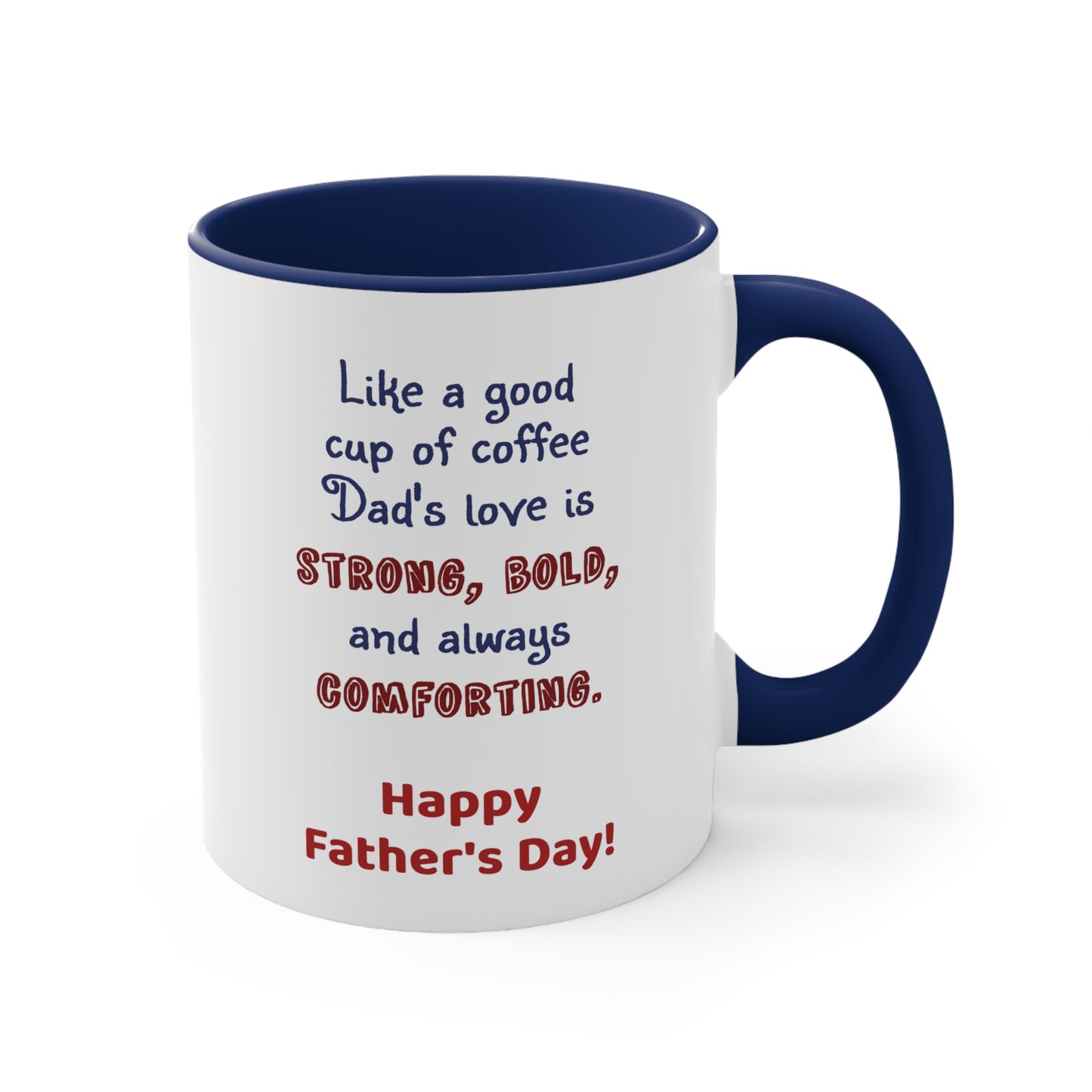 Father's Day Coffee Mug - Like a good cup of coffee, Dad's love is strong, bold, and always comforting. Happy Father's Day!
