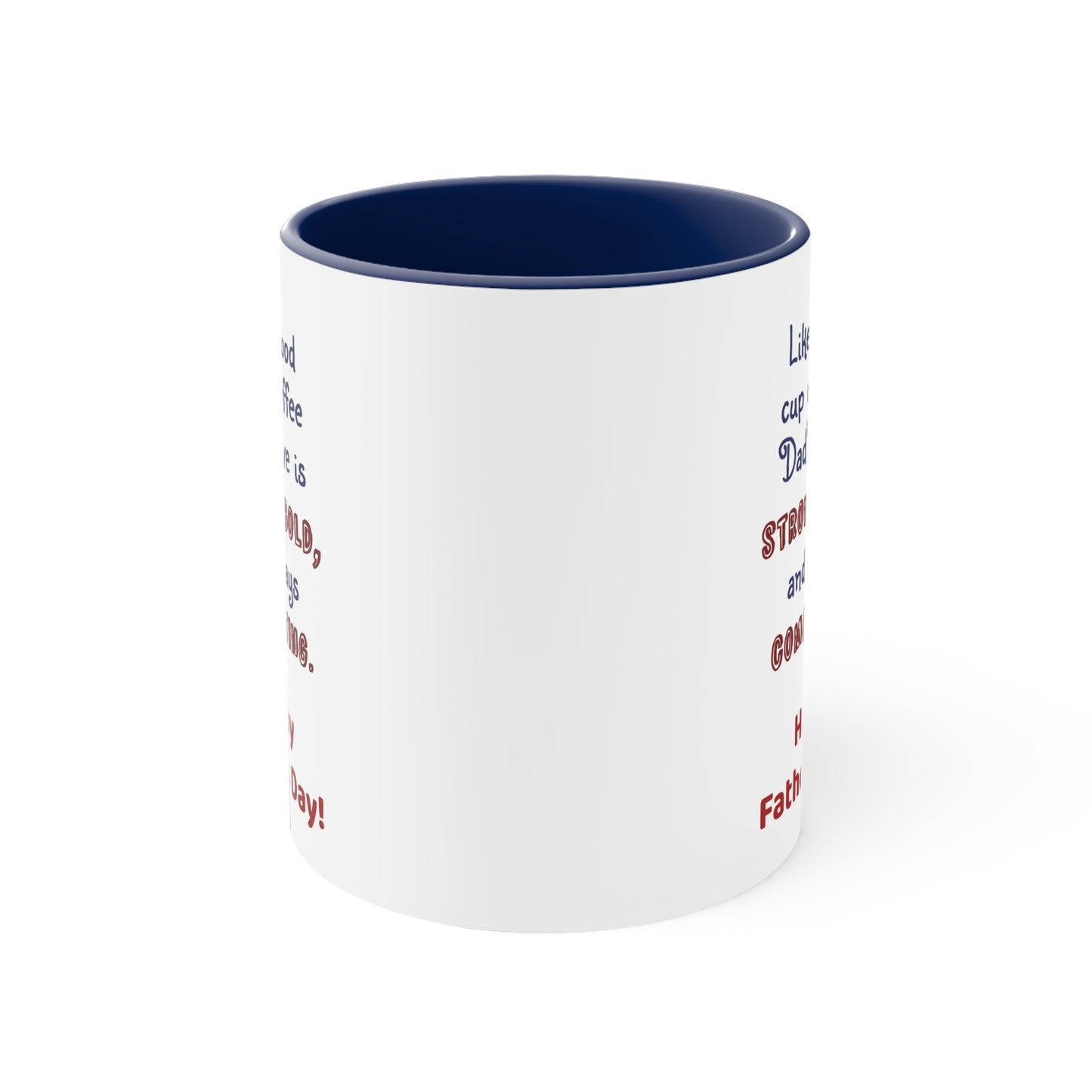 Father's Day Coffee Mug - Like a good cup of coffee, Dad's love is strong, bold, and always comforting. Happy Father's Day!