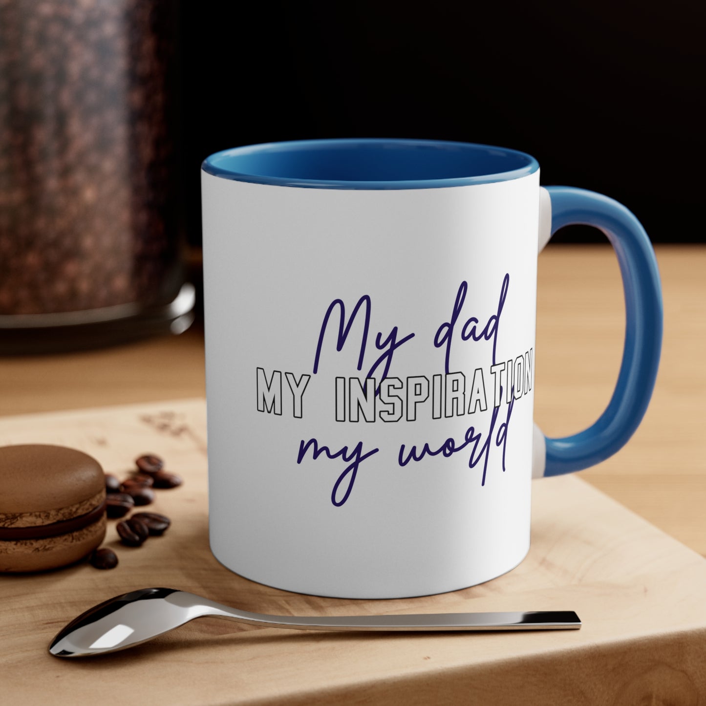 Father's Day Coffee Mug - My dad, my inspiration, my world. Father's Day gift, CoffeeLlover, Gift for Dad, 11oz Mug