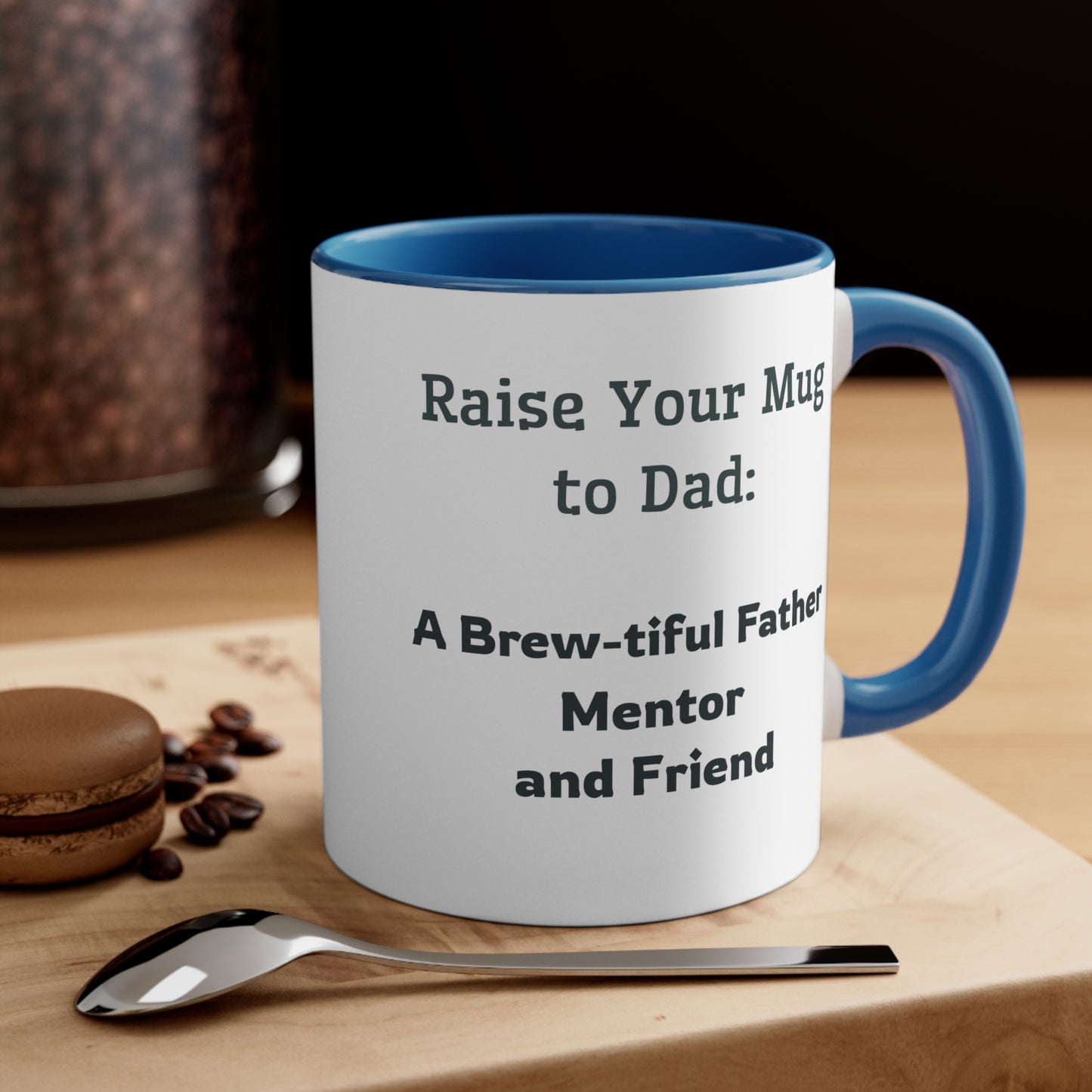 Father's Day Coffee Mug - Raise Your Mug to Dad A Brew-tiful Father, Mentor, and Friend. Father's Day gift, Coffee Lover, Gift Ideas, Printed Mugs