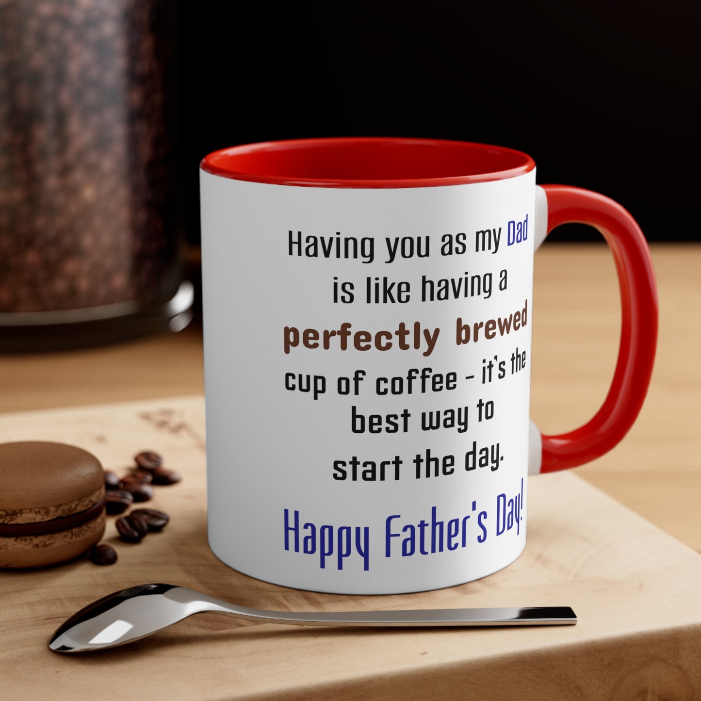 Father's Day Coffee Mug - Having you as my dad is like having a perfectly brewed cup of coffee...
