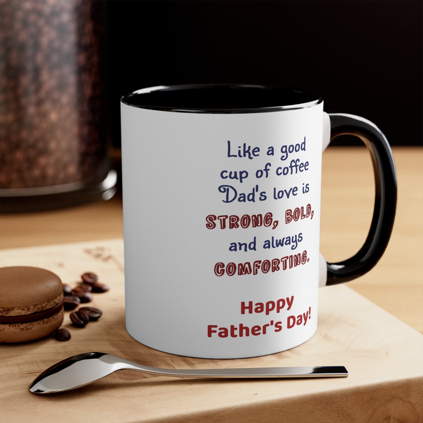 Father's Day Coffee Mug - Like a good cup of coffee, Dad's love is strong, bold, and always comforting. Happy Father's Day!