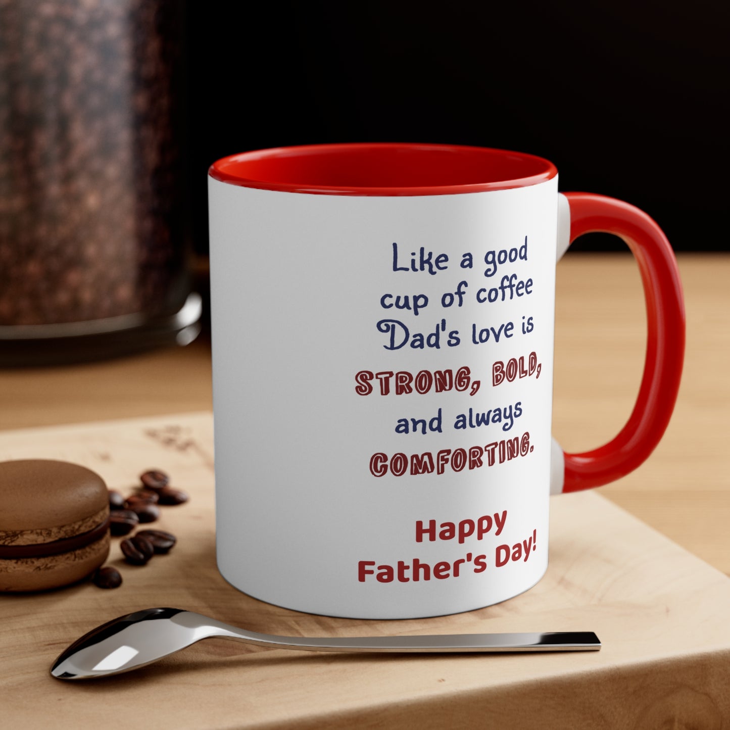 Father's Day Coffee Mug - Like a good cup of coffee, Dad's love is strong, bold, and always comforting. Happy Father's Day!