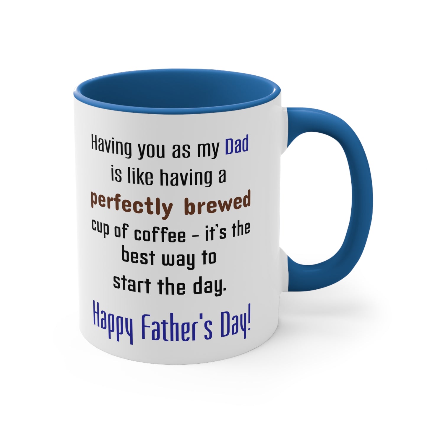 Father's Day Coffee Mug - Having you as my dad is like having a perfectly brewed cup of coffee...