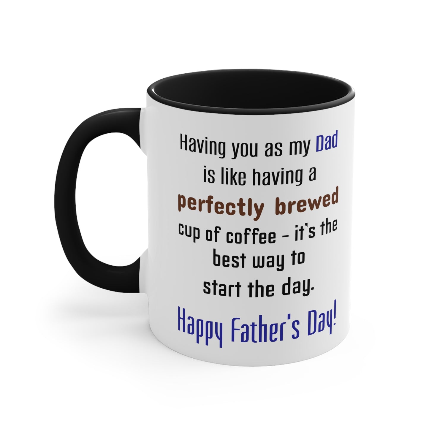 Father's Day Coffee Mug - Having you as my dad is like having a perfectly brewed cup of coffee...