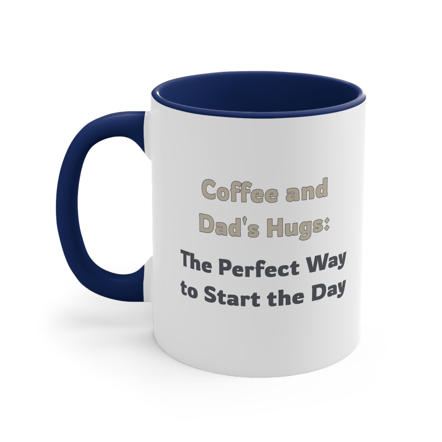 Father's Day Coffee Mug - Coffee and Dad's Hugs the Perfect Way to Start the Day. Father's Day gift, Coffee Lover, dad gift, ceramic cup, Gift Ideas