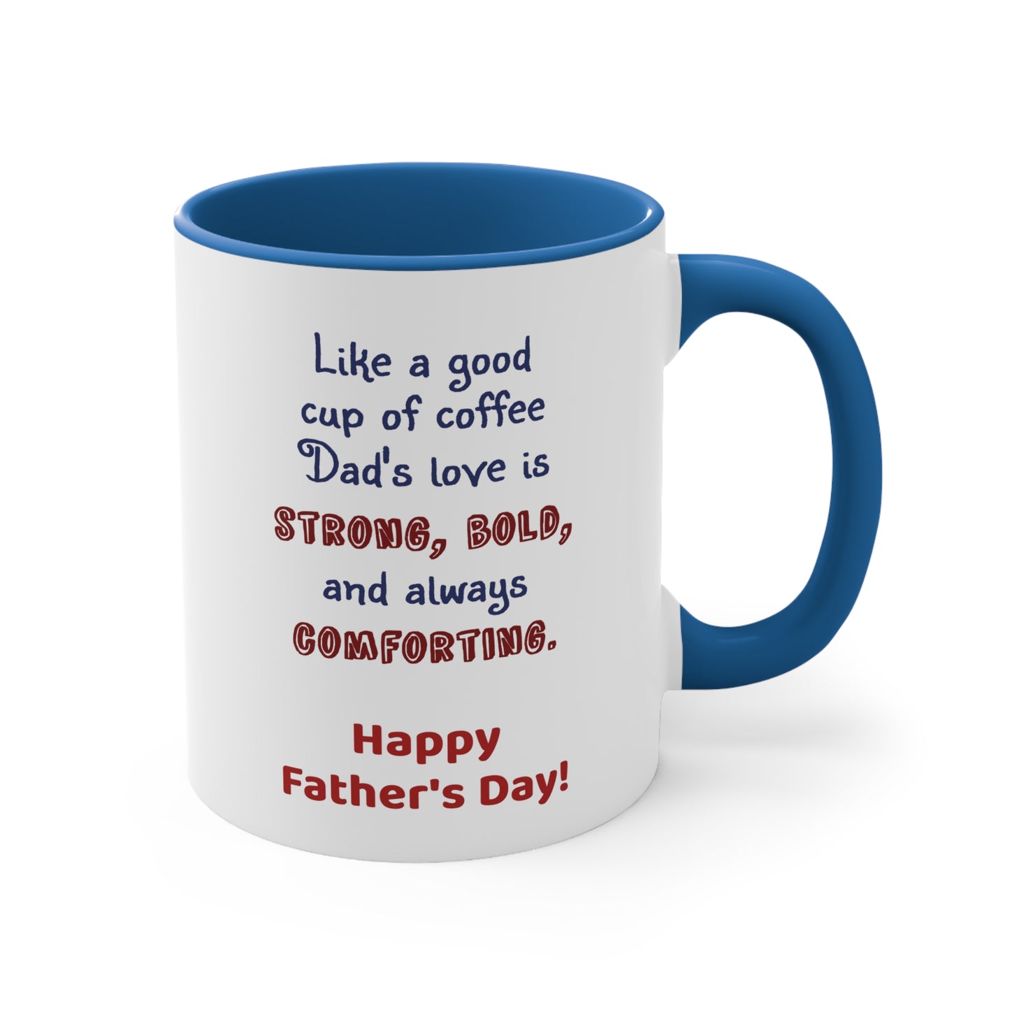 Father's Day Coffee Mug - Like a good cup of coffee, Dad's love is strong, bold, and always comforting. Happy Father's Day!