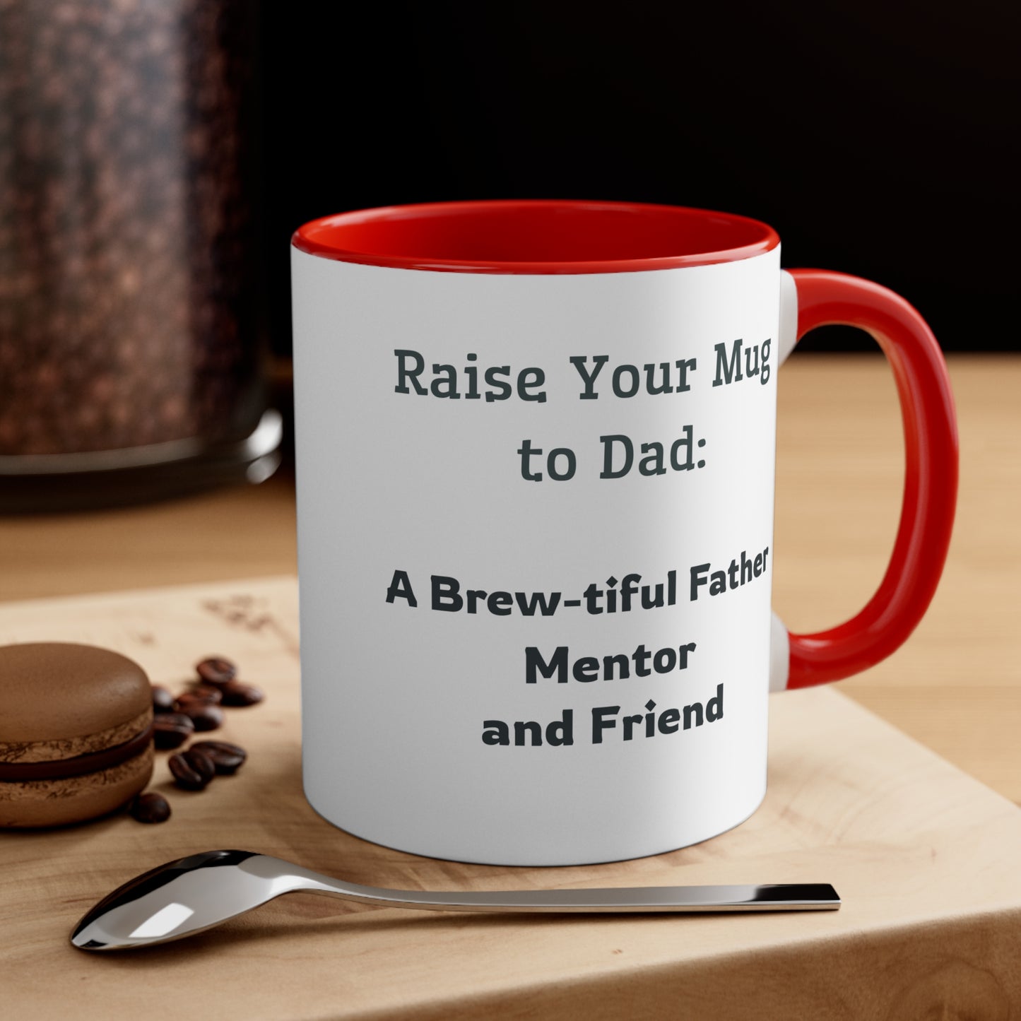 Father's Day Coffee Mug - Raise Your Mug to Dad A Brew-tiful Father, Mentor, and Friend. Father's Day gift, Coffee Lover, Gift Ideas, Printed Mugs