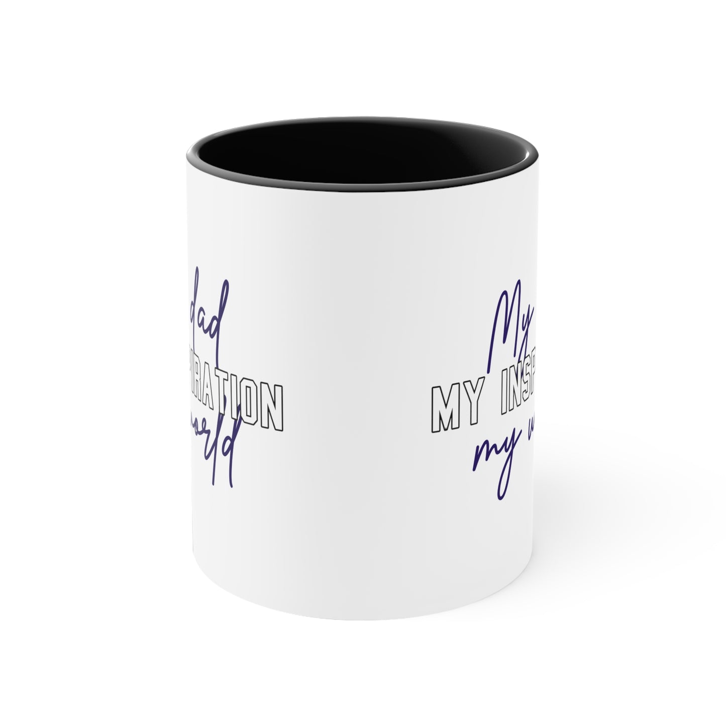 Father's Day Coffee Mug - My dad, my inspiration, my world. Father's Day gift, CoffeeLlover, Gift for Dad, 11oz Mug