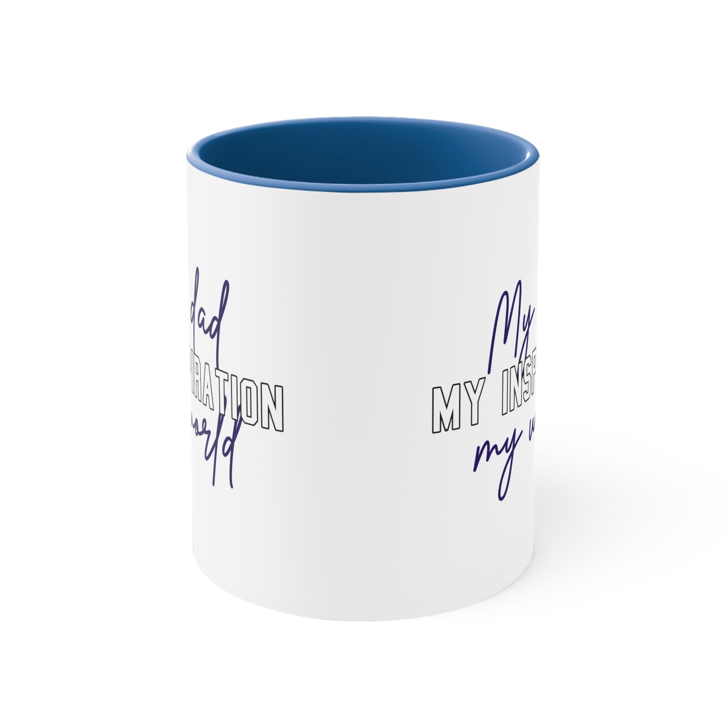 Father's Day Coffee Mug - My dad, my inspiration, my world. Father's Day gift, CoffeeLlover, Gift for Dad, 11oz Mug