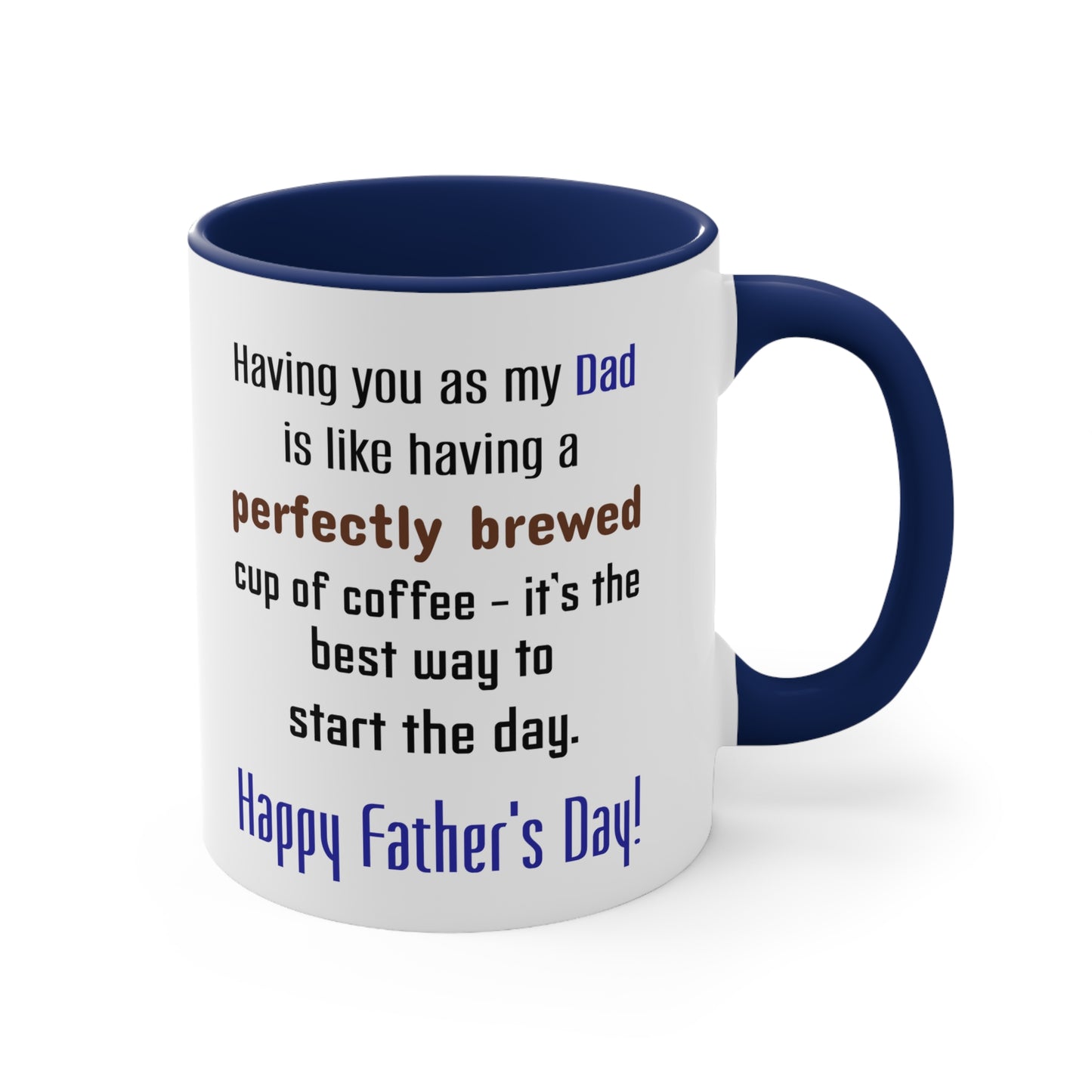 Father's Day Coffee Mug - Having you as my dad is like having a perfectly brewed cup of coffee...