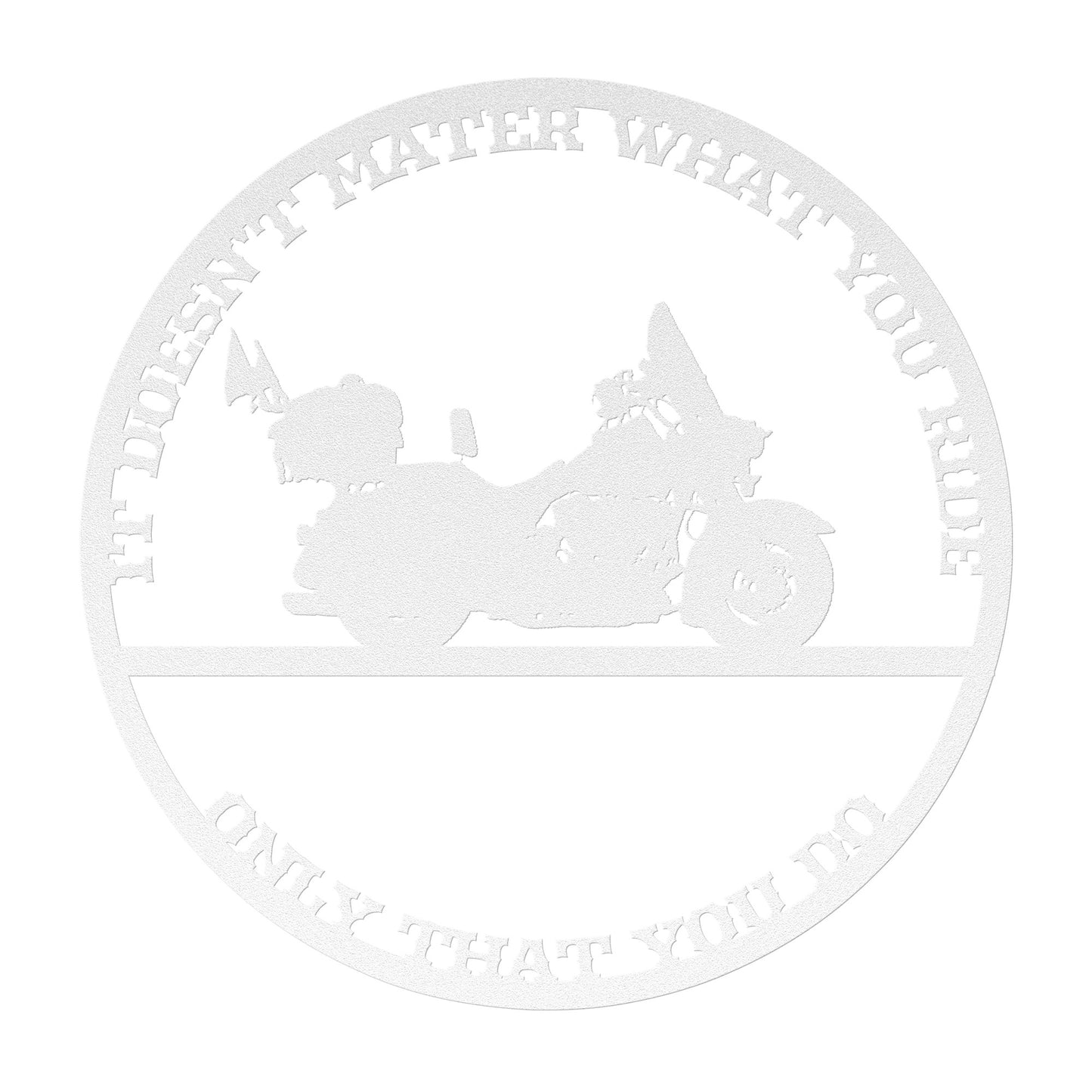 Personalized With Your Bike Metal Wall Art It Doesn't Matter What You Ride, Only That You Do