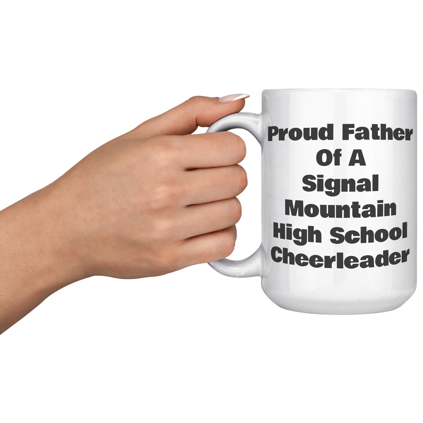 Proud Father of a Signal Mountain Cheerleader 15oz