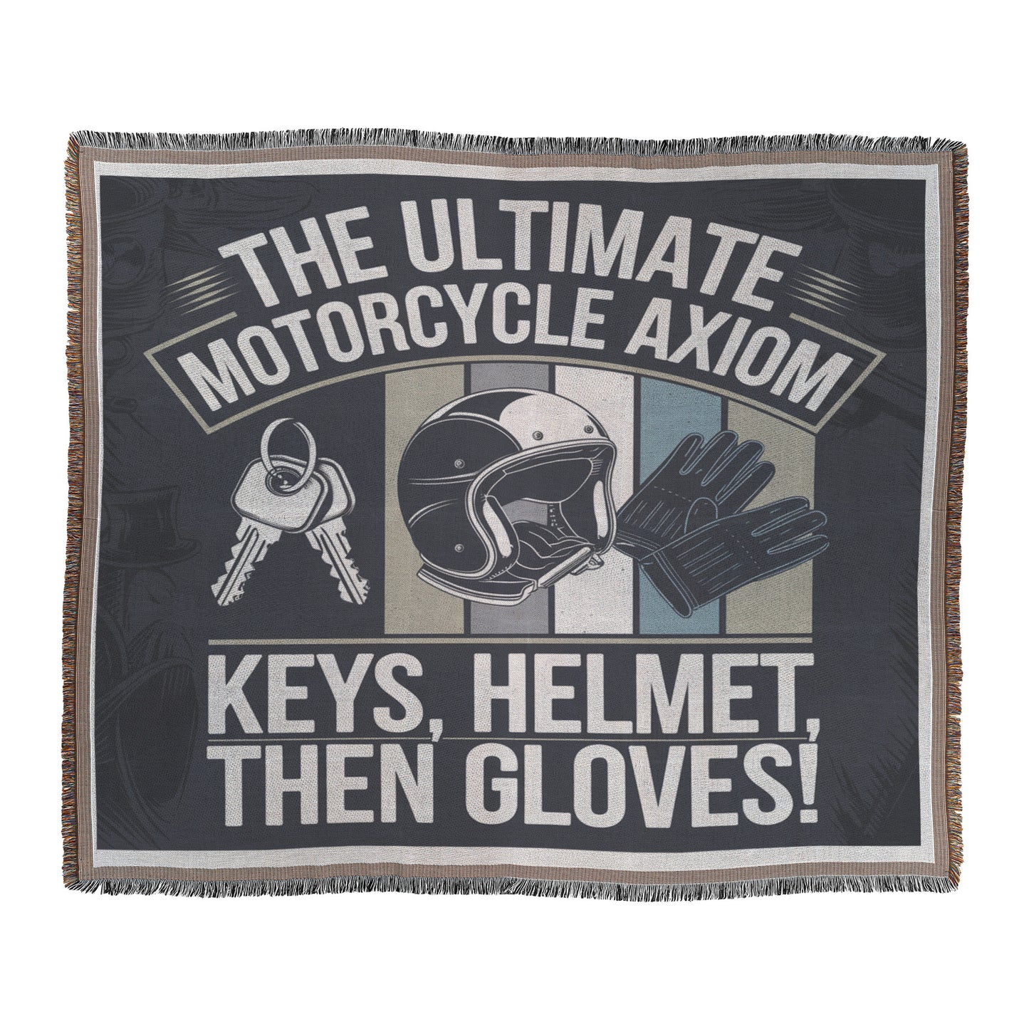 The Ultimate Motorcycle Axiom Woven Blanket - Keys, Helmet, Then Gloves - Whimsical Biker Camping Blanket