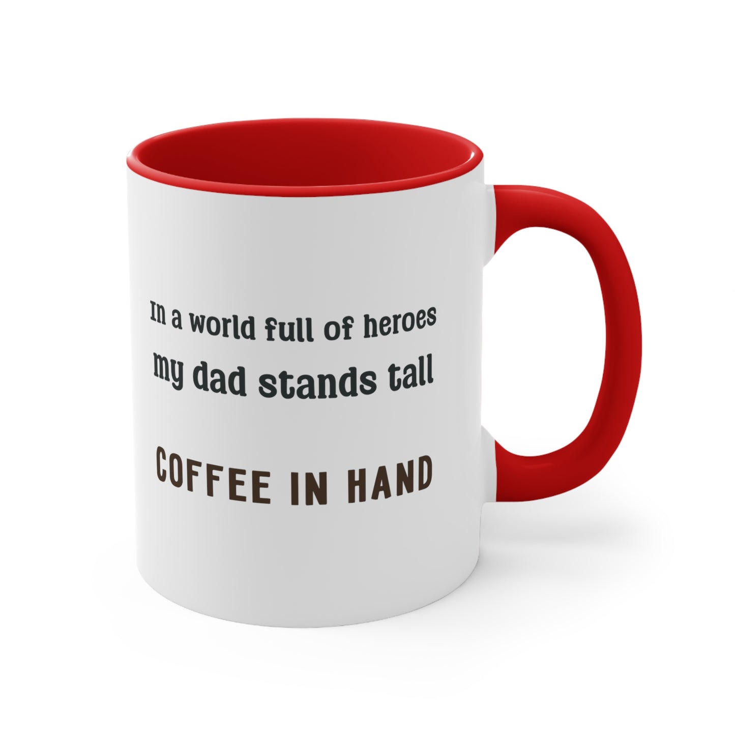 Father's Day Coffee Mug - In a world full of heroes, my dad stands tall, coffee in hand.