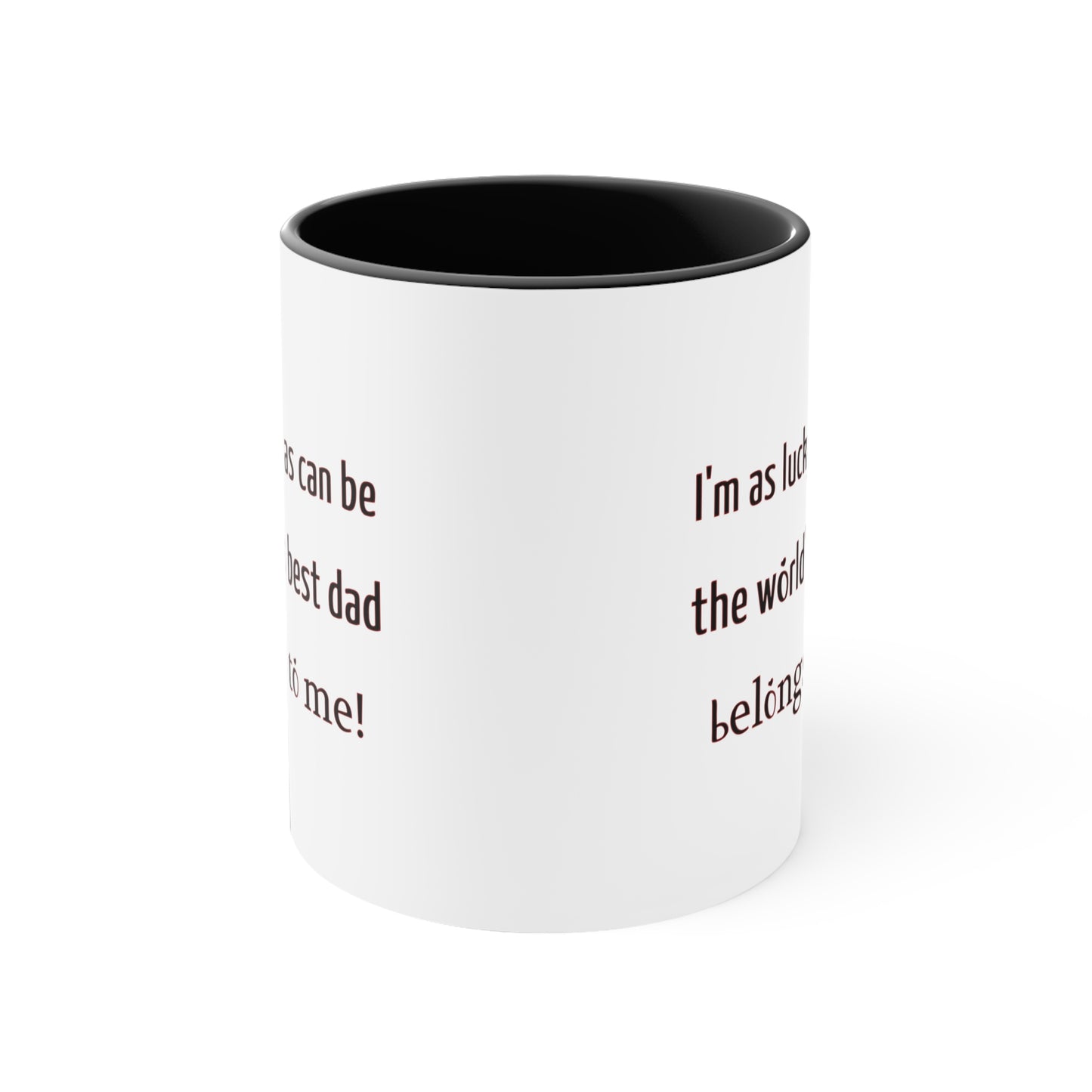Father's Day Coffee Mug - I'm as lucky as can be, the world's best dad belongs to me! Gift for Dad,, Coffee Lover, Father's Day Gift