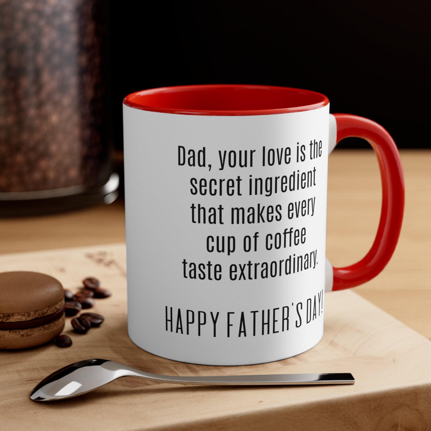 Father's Day Coffee Mug - Dad, your love is the secret ingredient that makes every cup of coffee taste extraordinary.