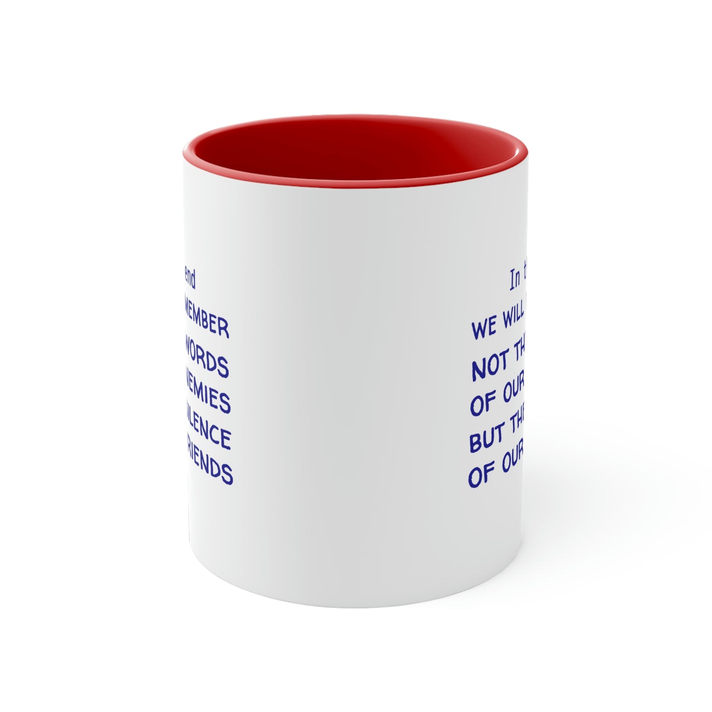 Memorial Day Coffee Mug - In the end, we will remember not the words of our enemies, but the silence of our friends.