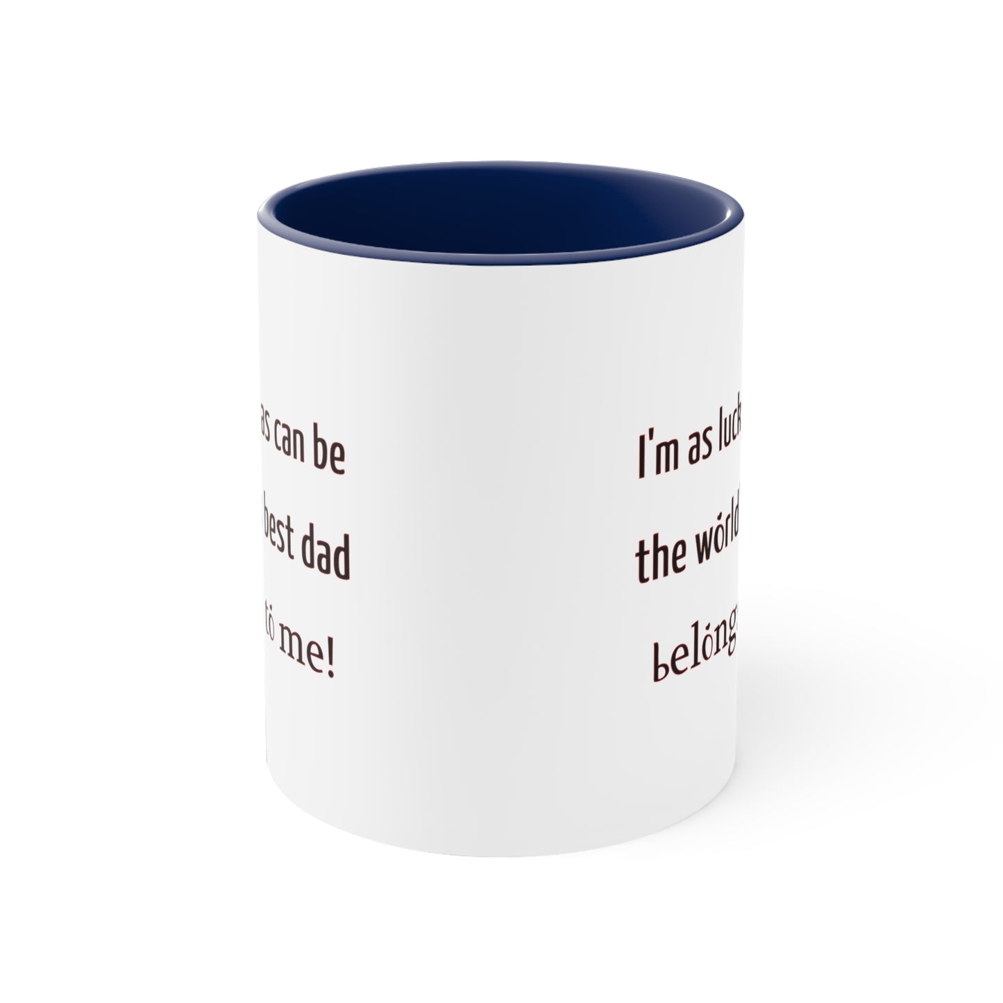 Father's Day Coffee Mug - I'm as lucky as can be, the world's best dad belongs to me! Gift for Dad,, Coffee Lover, Father's Day Gift