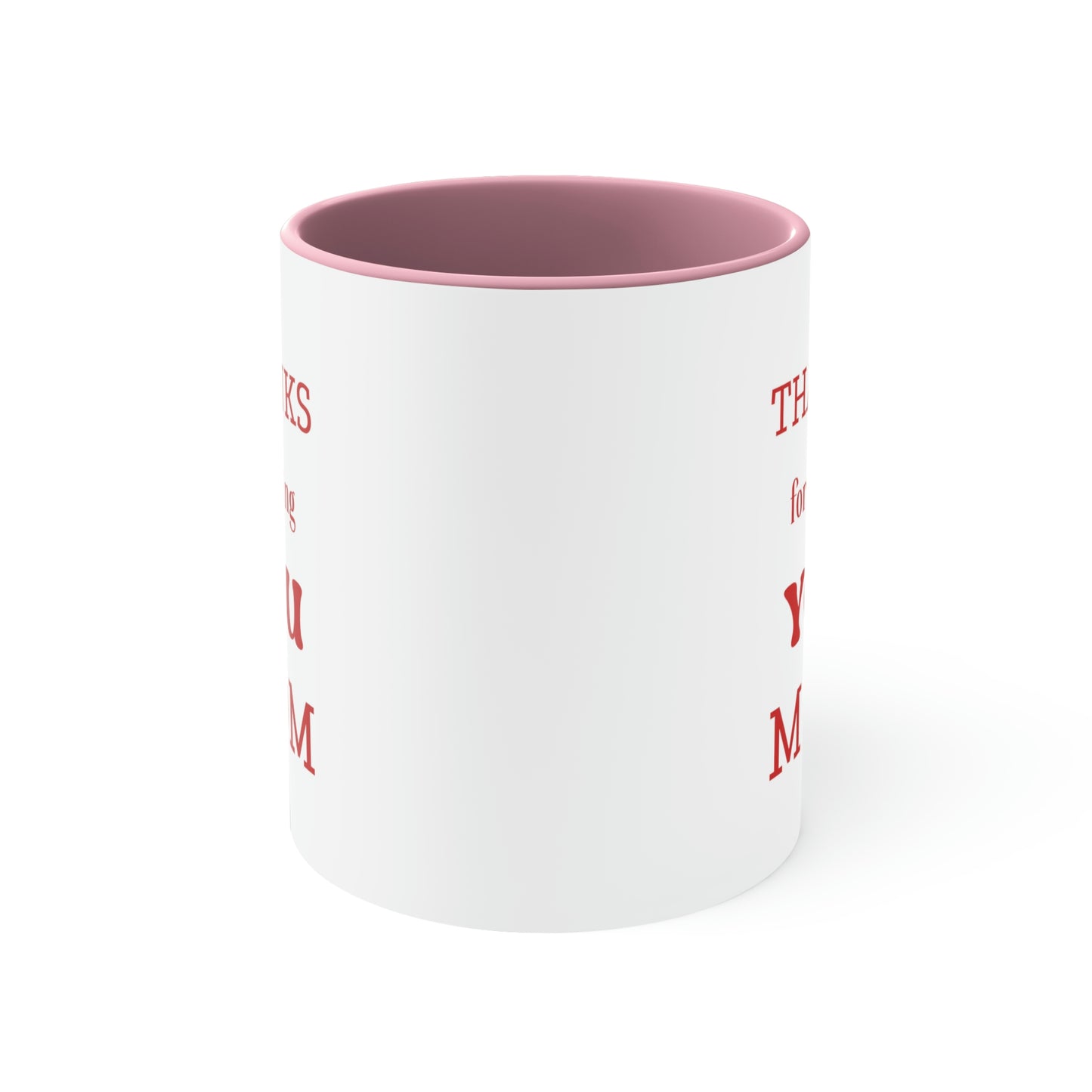 Mother's Day Coffee Mug - Thanks for being you, Mom - Mother's Day gift, Thank You Gift, Coffee Lover, Drinkware, Gift Ideas