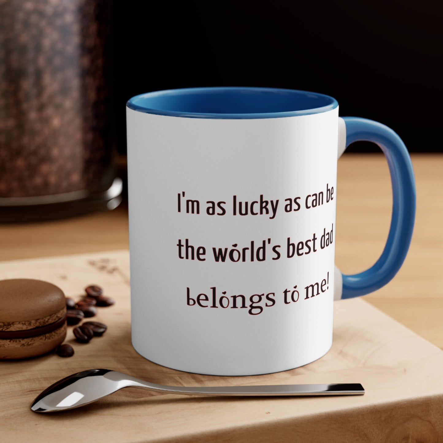 Father's Day Coffee Mug - I'm as lucky as can be, the world's best dad belongs to me! Gift for Dad,, Coffee Lover, Father's Day Gift