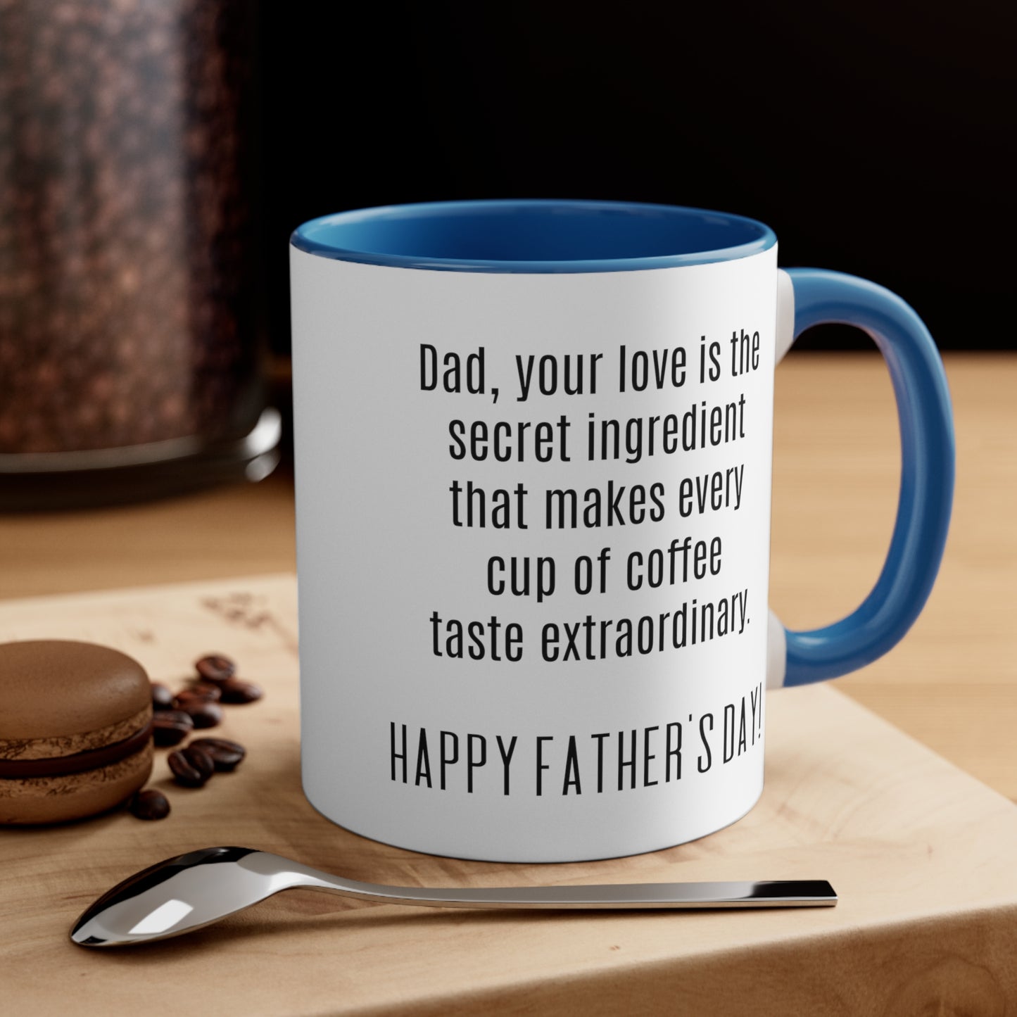 Father's Day Coffee Mug - Dad, your love is the secret ingredient that makes every cup of coffee taste extraordinary.