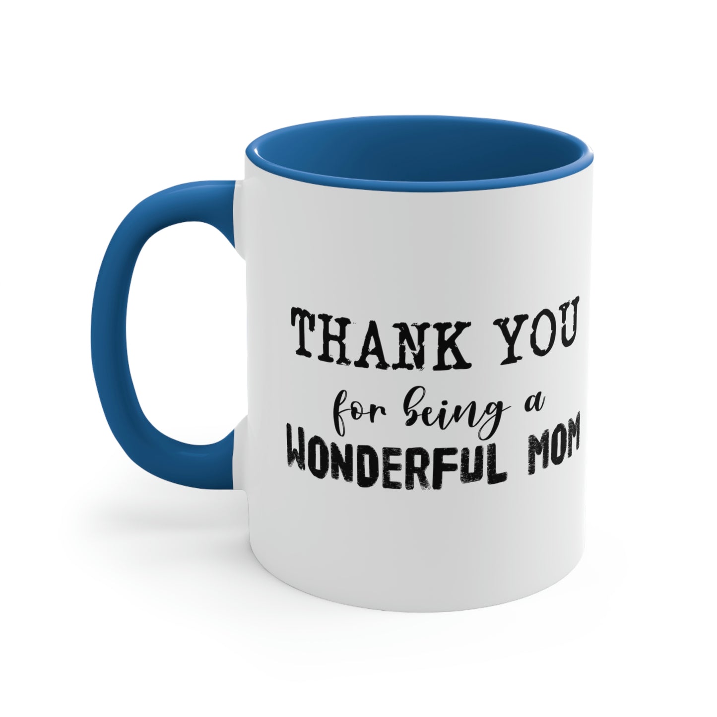 Mother's Day Coffee Mug - HAPPY MOTHER'S DAY, Thank You for Being a Wonderful Mom