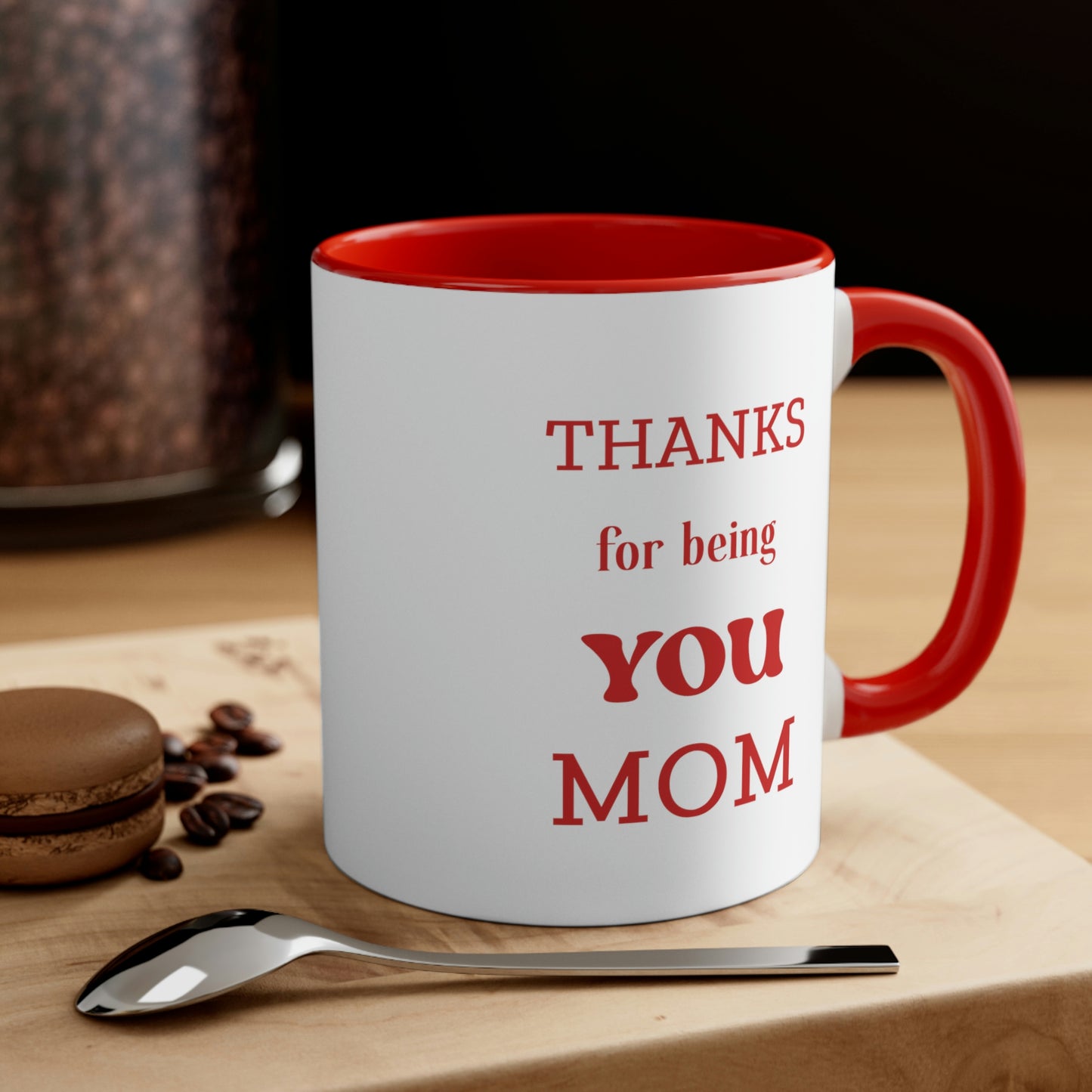 Mother's Day Coffee Mug - Thanks for being you, Mom - Mother's Day gift, Thank You Gift, Coffee Lover, Drinkware, Gift Ideas