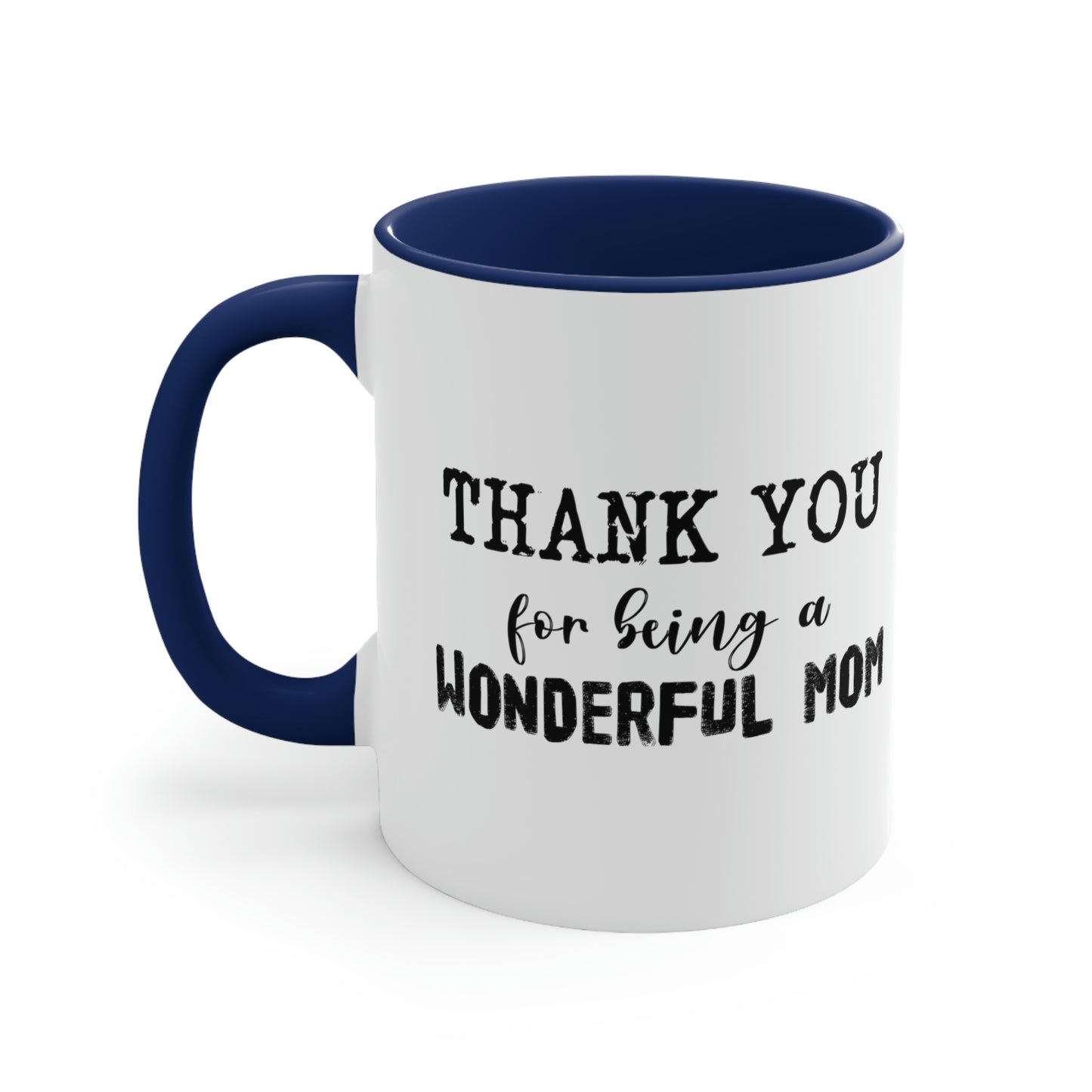 Mother's Day Coffee Mug - HAPPY MOTHER'S DAY, Thank You for Being a Wonderful Mom