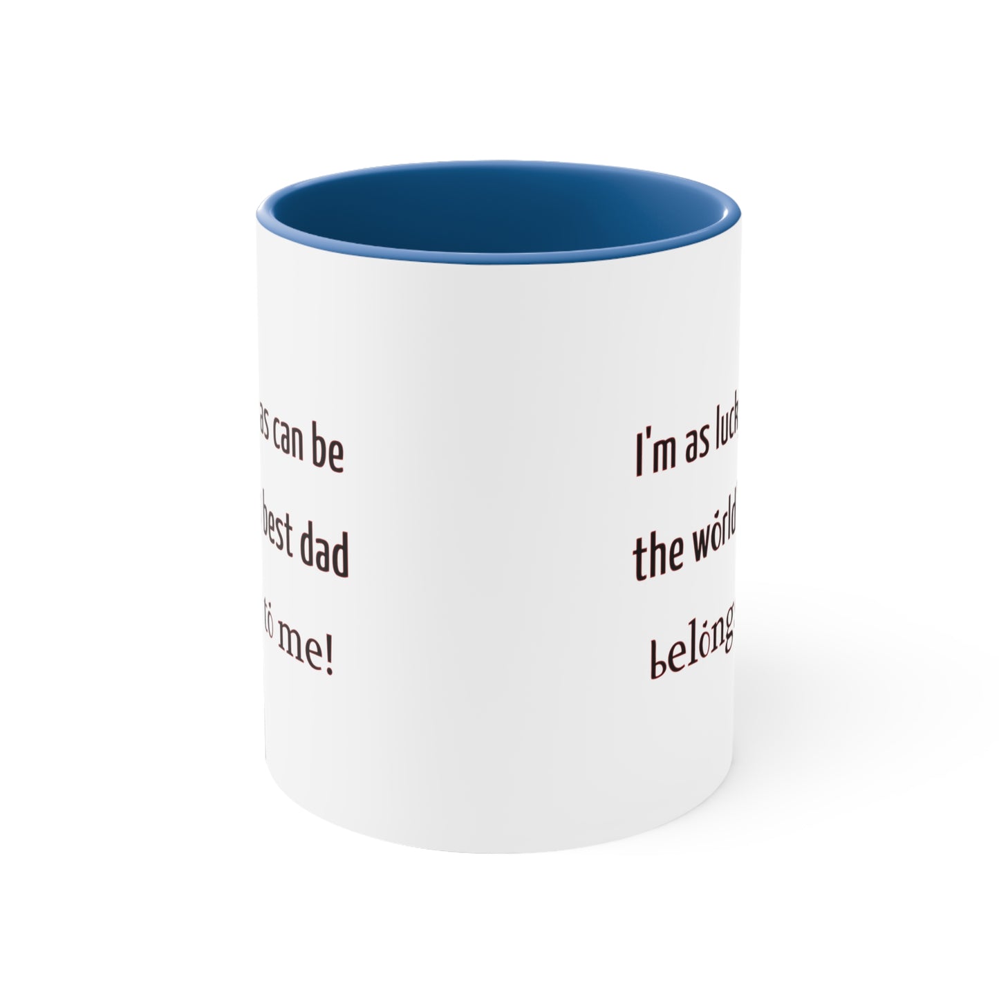 Father's Day Coffee Mug - I'm as lucky as can be, the world's best dad belongs to me! Gift for Dad,, Coffee Lover, Father's Day Gift