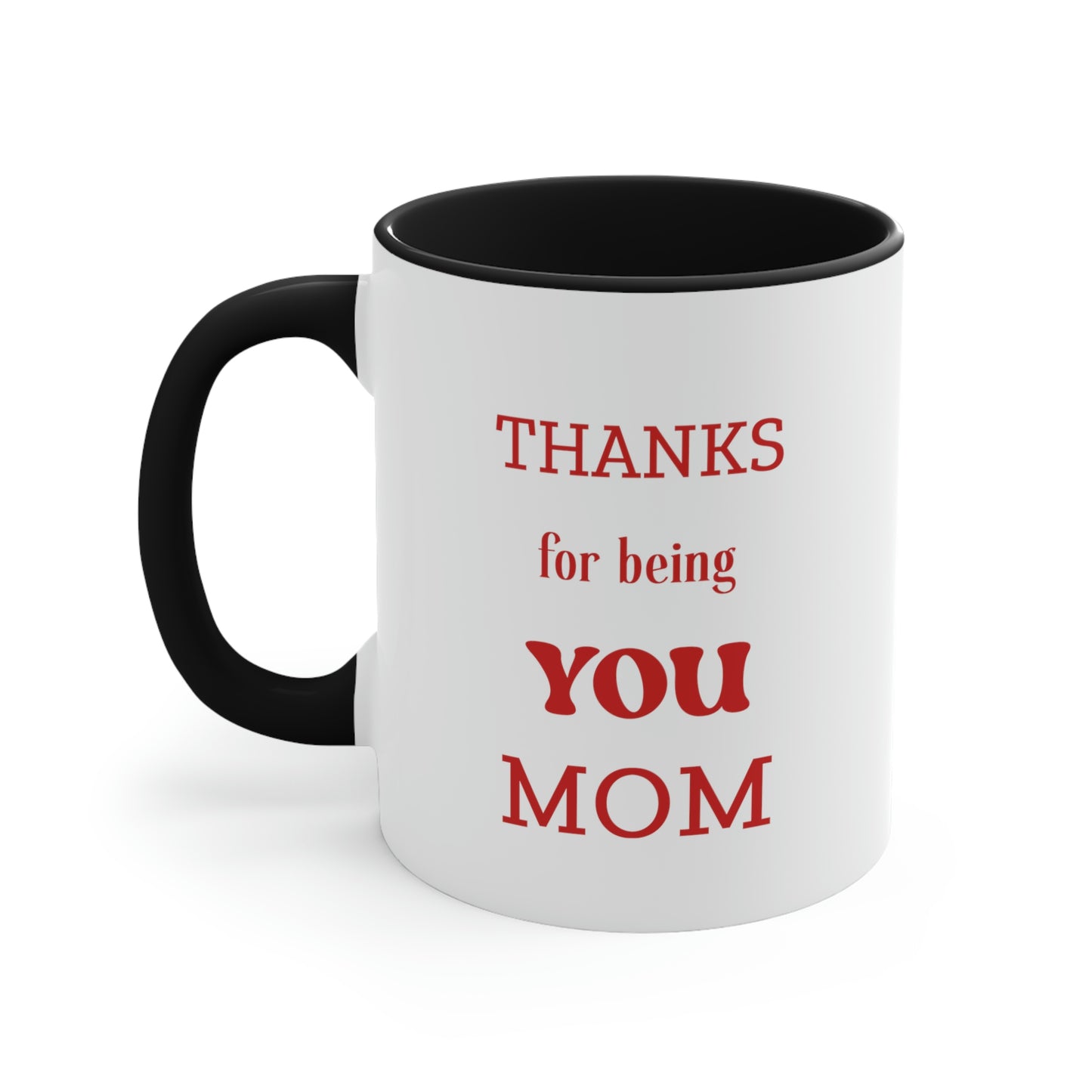 Mother's Day Coffee Mug - Thanks for being you, Mom - Mother's Day gift, Thank You Gift, Coffee Lover, Drinkware, Gift Ideas