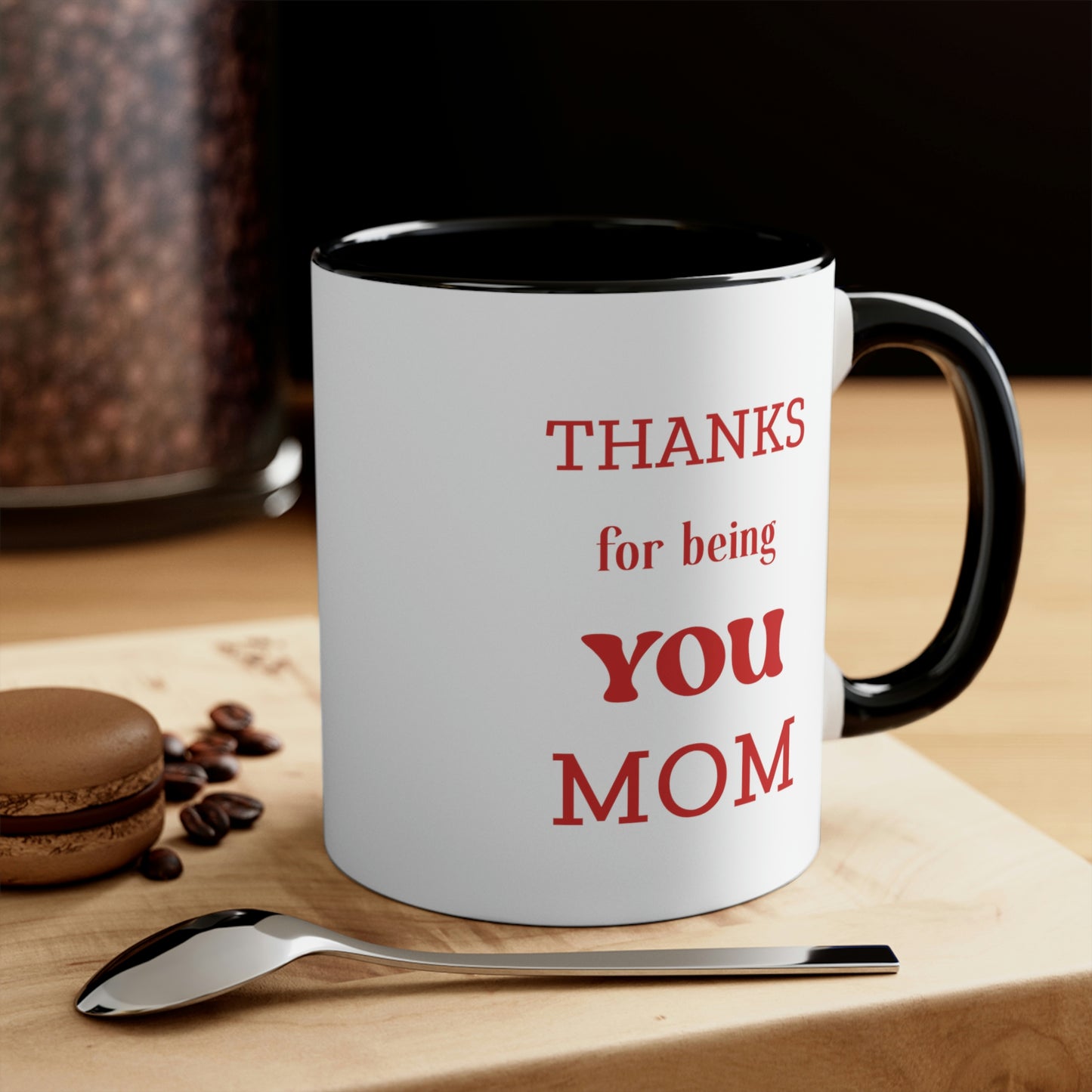 Mother's Day Coffee Mug - Thanks for being you, Mom - Mother's Day gift, Thank You Gift, Coffee Lover, Drinkware, Gift Ideas