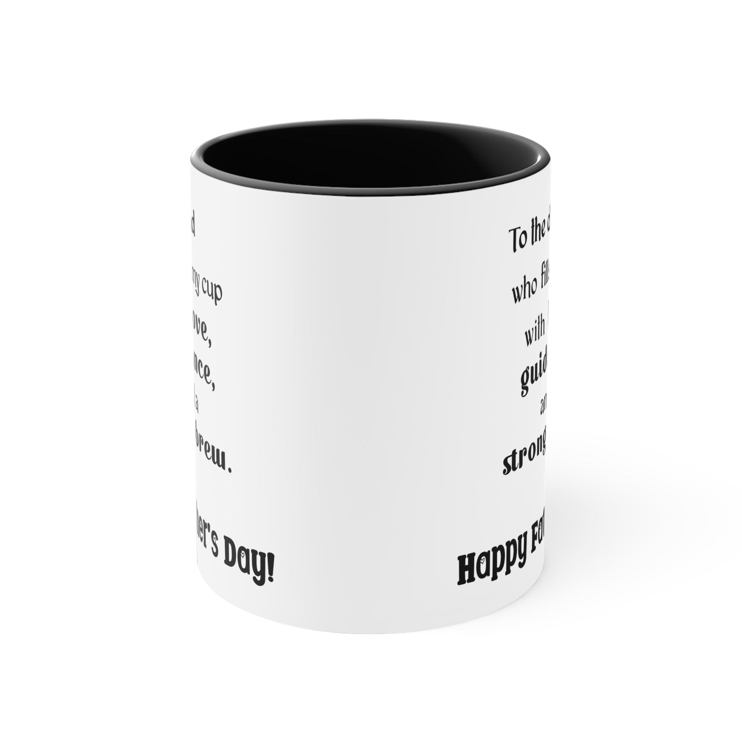 Father's Day Coffee Mug - To the dad who fills my cup with love, guidance, and a strong brew. Happy Father's Day!
