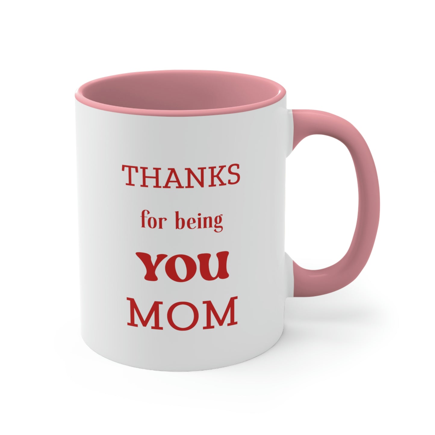 Mother's Day Coffee Mug - Thanks for being you, Mom - Mother's Day gift, Thank You Gift, Coffee Lover, Drinkware, Gift Ideas