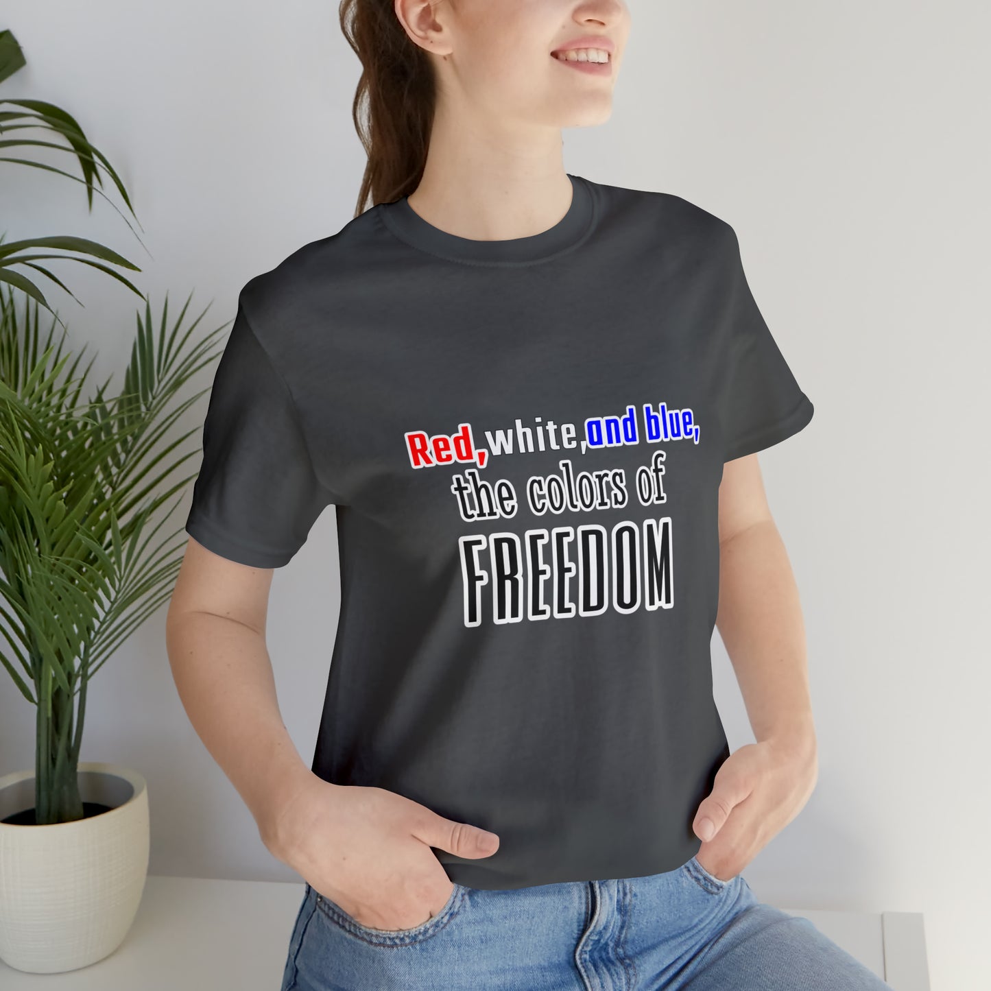 Fourth of July Short Sleeve T-Shirt - Red, white, and blue, the colors of freedom. Independence Day shirt, Patriotic shirt, Gift Ideas