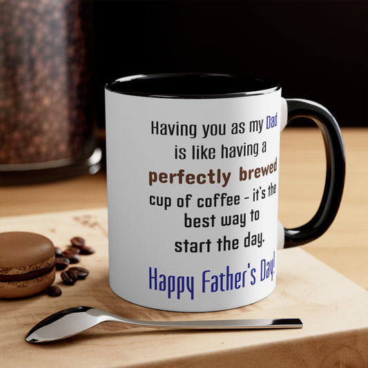 Father's Day Coffee Mug - Having you as my dad is like having a perfectly brewed cup of coffee...