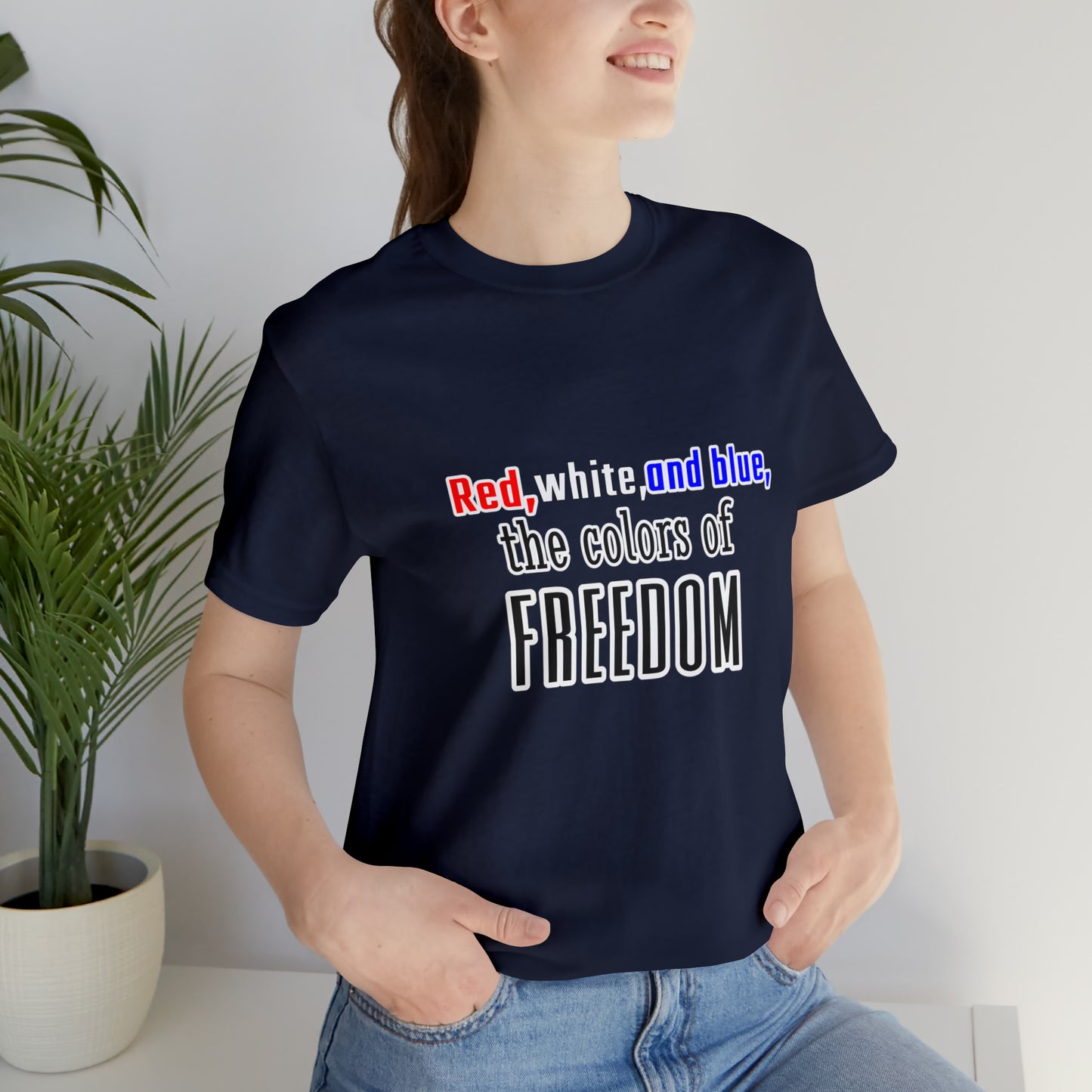 Fourth of July Short Sleeve T-Shirt - Red, white, and blue, the colors of freedom. Independence Day shirt, Patriotic shirt, Gift Ideas