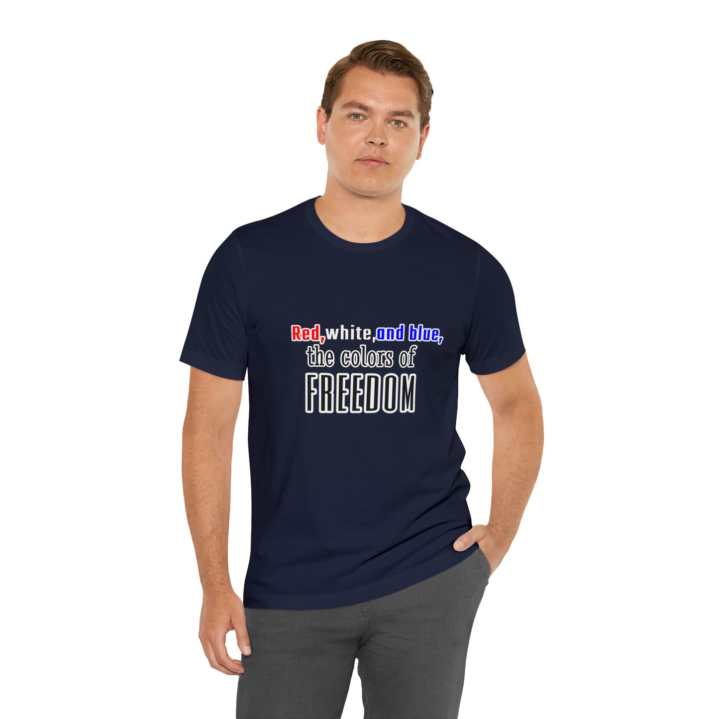 Fourth of July Short Sleeve T-Shirt - Red, white, and blue, the colors of freedom. Independence Day shirt, Patriotic shirt, Gift Ideas