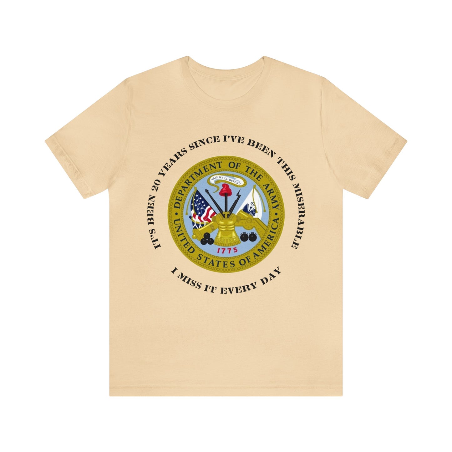 Personalized US Army Emblem T-shirt - 'It's Been [Customized Years] Since I've Been This Miserable. I miss It Every Day' - Military Veteran Gift