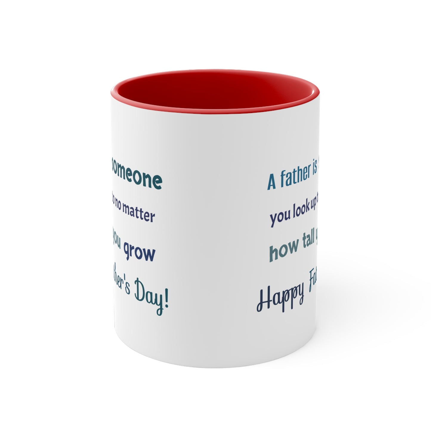 Father's Day Coffee Mug - A father is someone you look up to no matter how tall you grow.