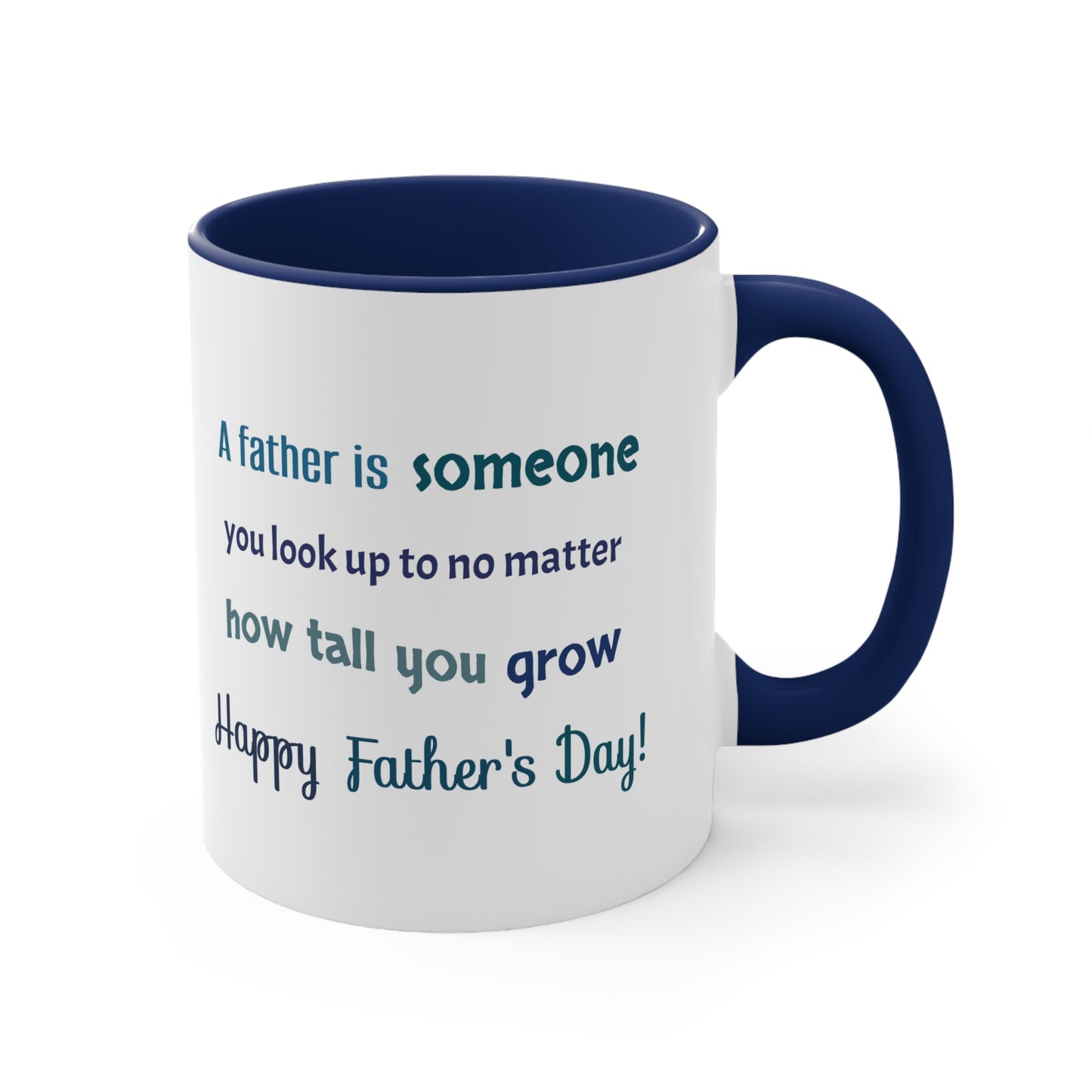 Father's Day Coffee Mug - A father is someone you look up to no matter how tall you grow.