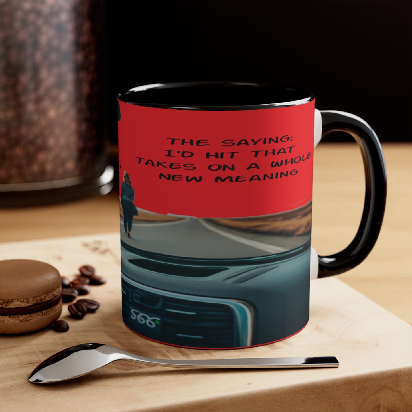 Funny Accent Coffee Mug When You're Driving I'd Hit That Takes on a Whole New Meaning.