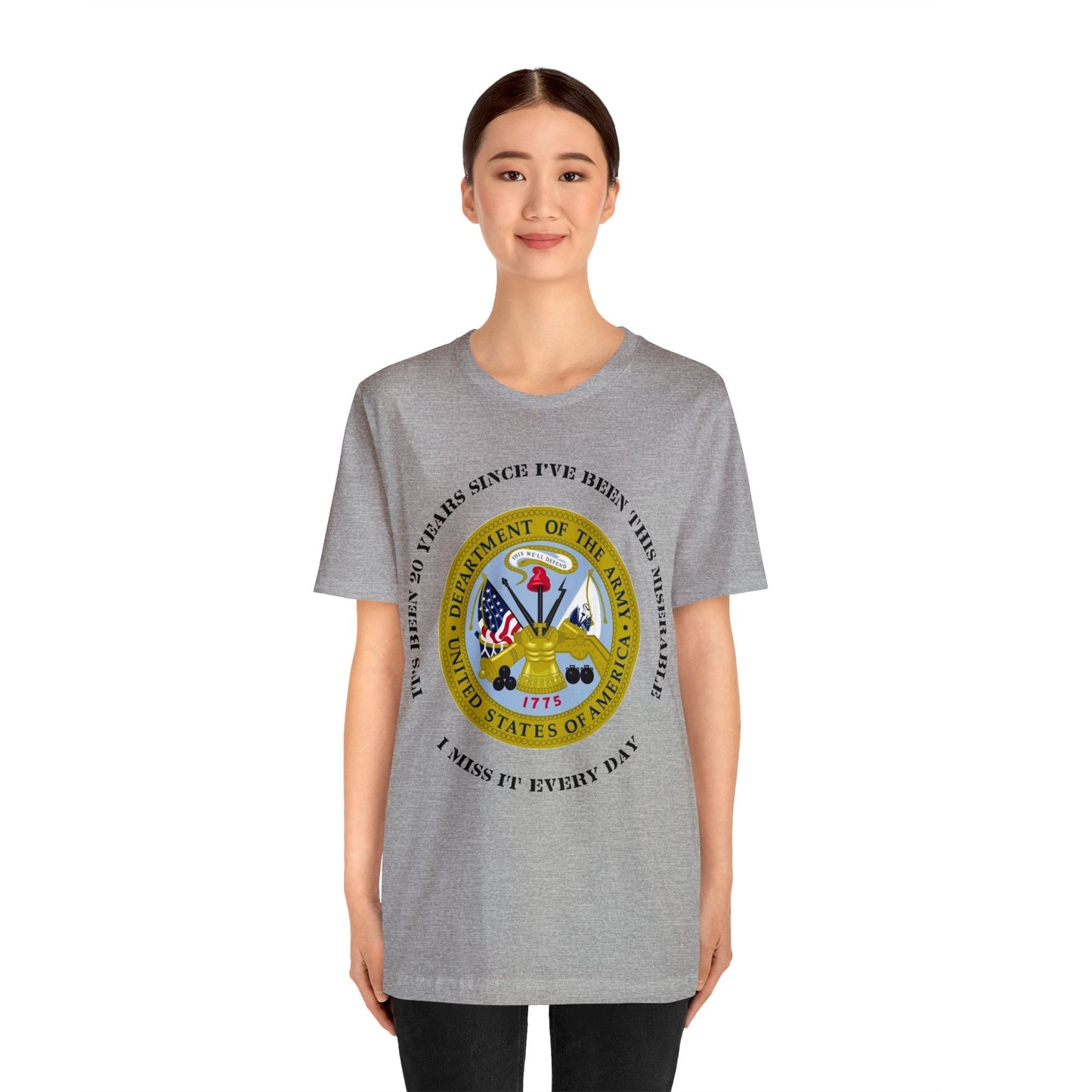 Personalized US Army Emblem T-shirt - 'It's Been [Customized Years] Since I've Been This Miserable. I miss It Every Day' - Military Veteran Gift