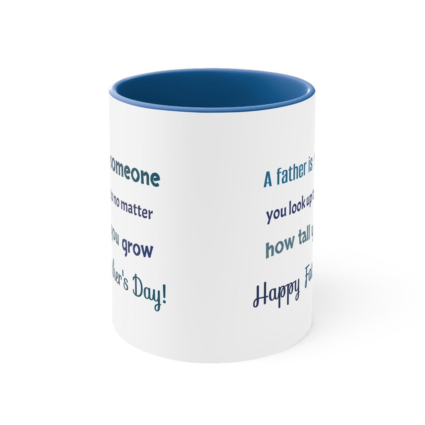 Father's Day Coffee Mug - A father is someone you look up to no matter how tall you grow.